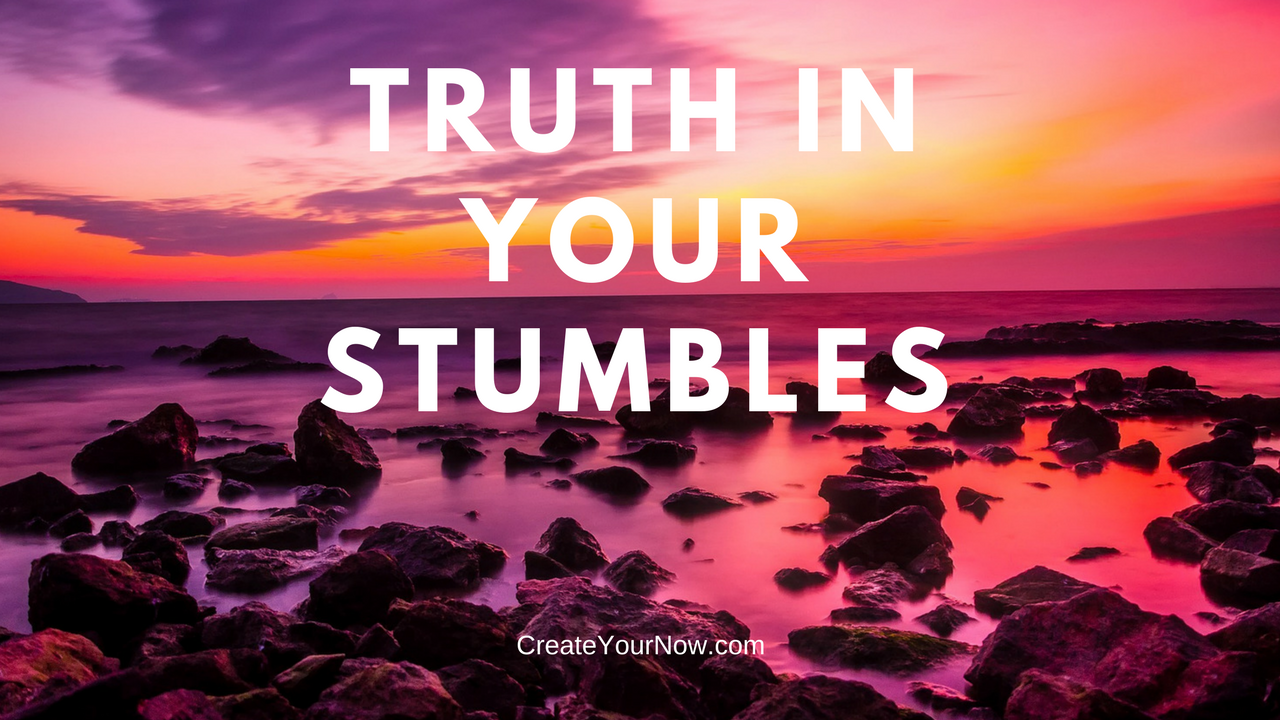 939 Truth in Your Stumbles