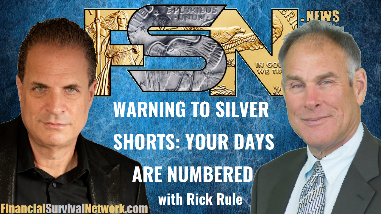 Warning to Silver Shorts: Your Days Are Numbered - Rick Rule - #6302