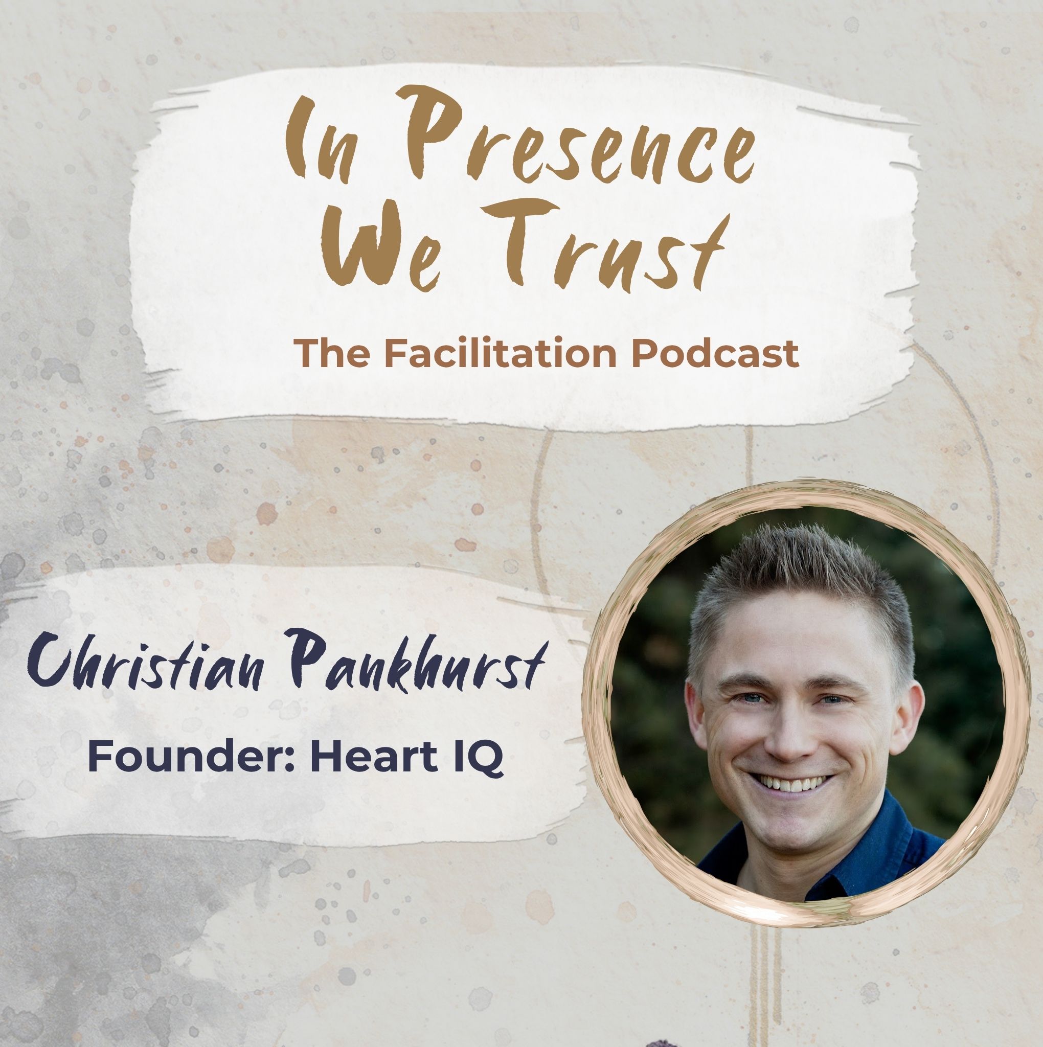 In Presence We Trust: The Facilitation Podcast