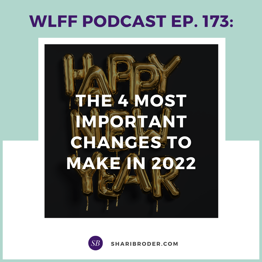 EP. #173: The 4 Most Important Changes to Make in 2022