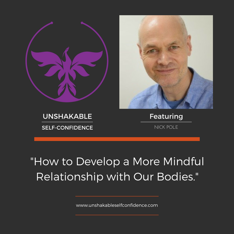 Nick Pole - How to Develop a More Mindful Relationship with Our Bodies