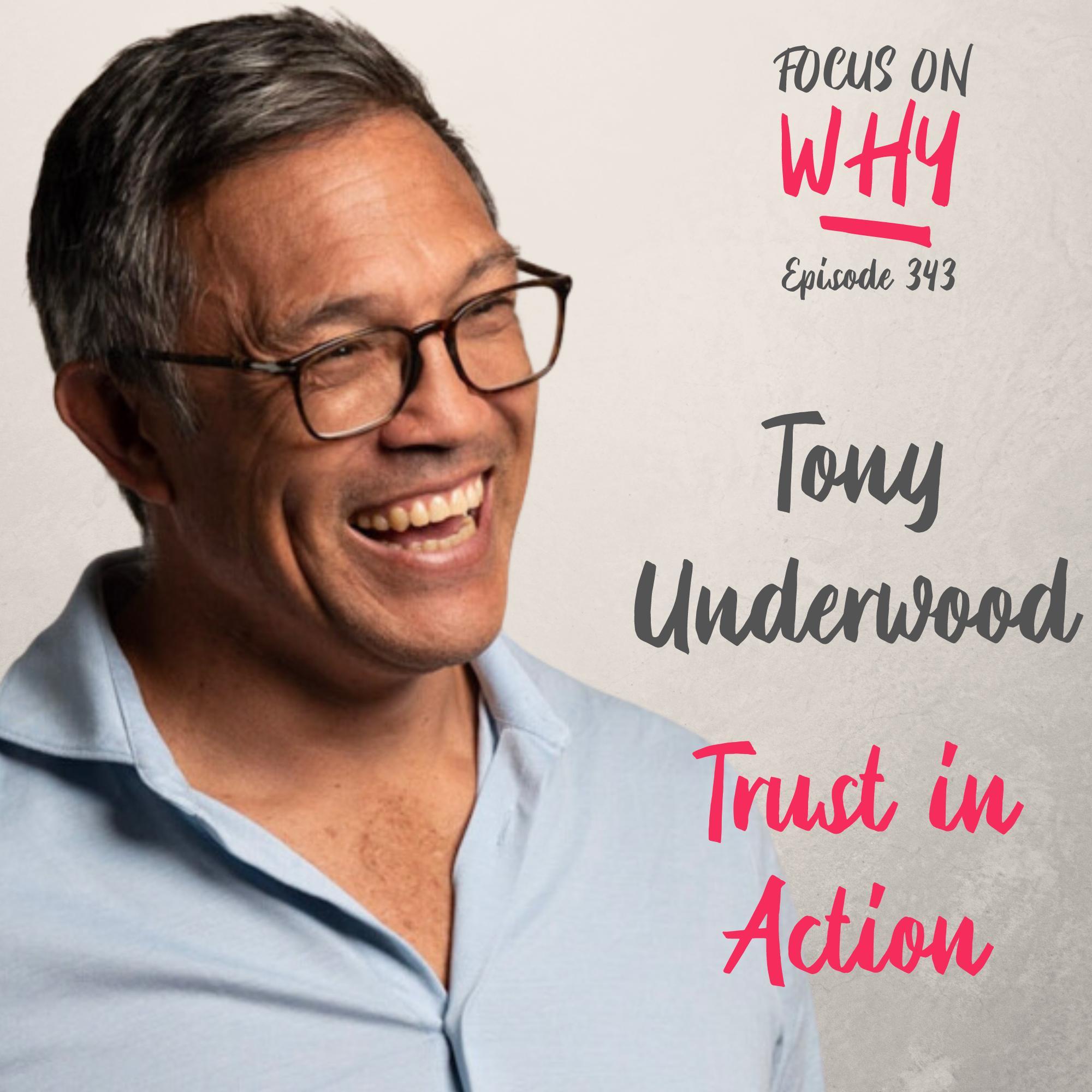 343 Trust in Action with Tony Underwood