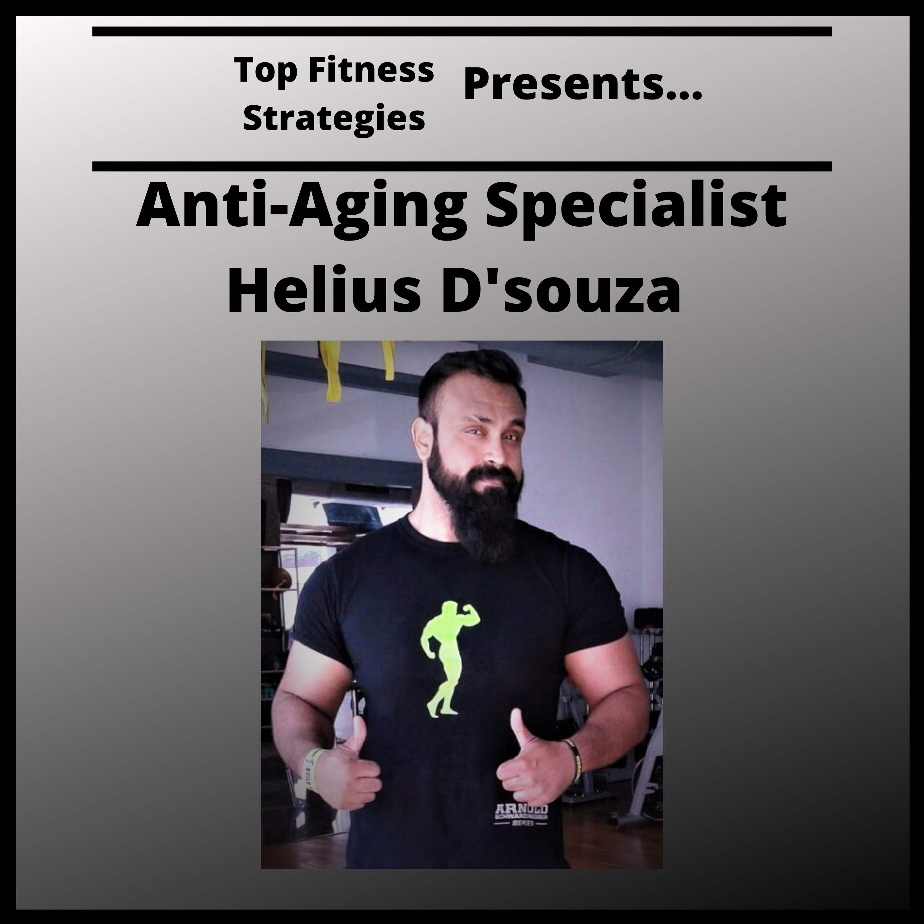 Ep18- Anti-Aging Specialist: Helius D'souza