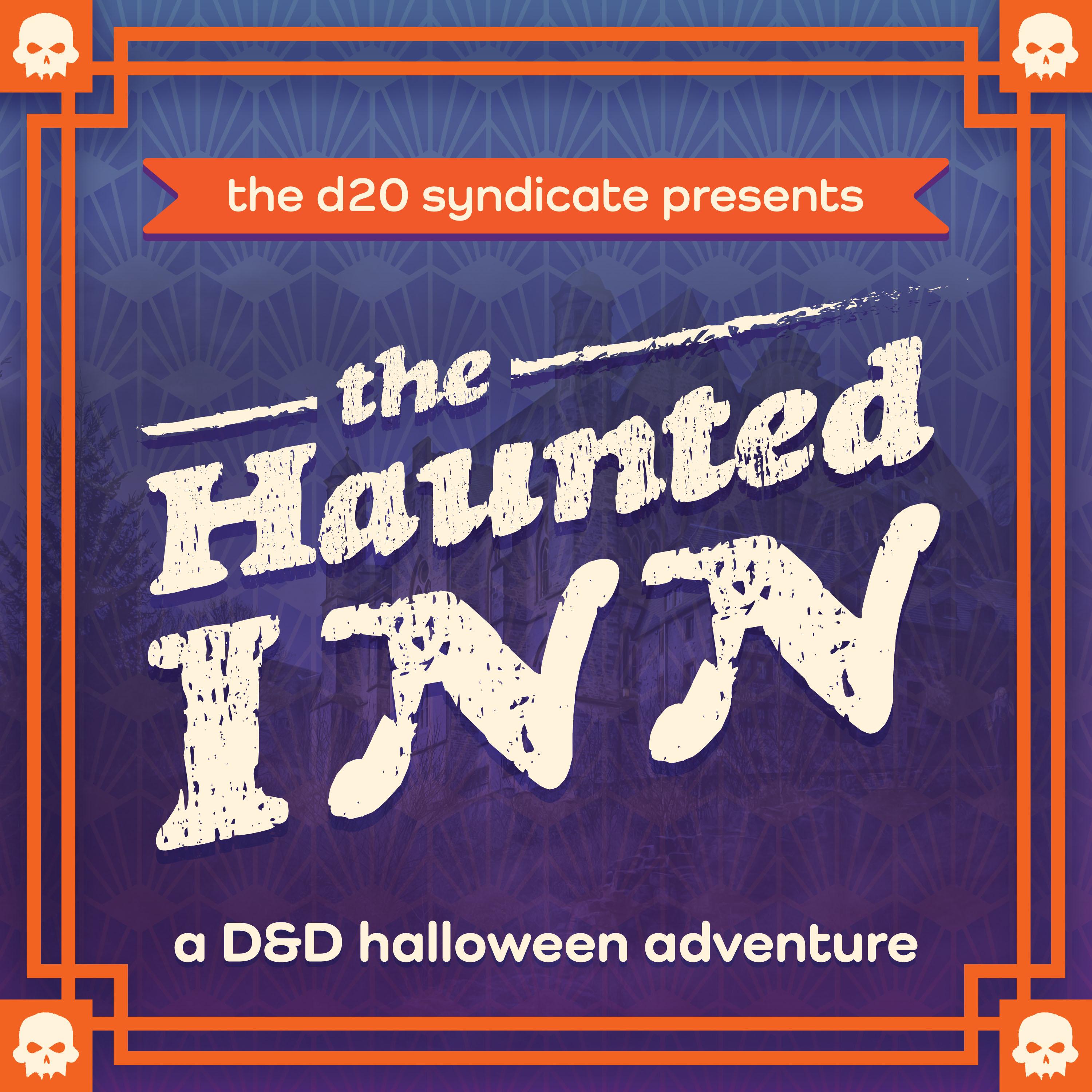 The Haunted Inn | A d20 Syndicate Holiday Special