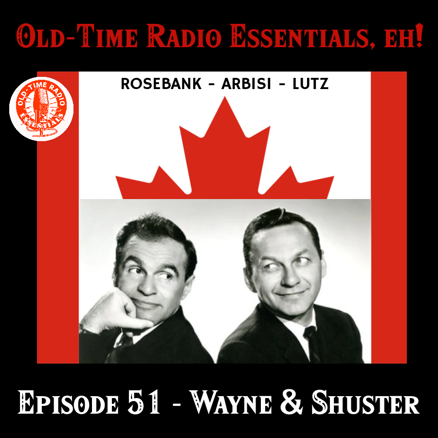 OLD-TIME RADIO ESSENTIALS Ep 51: Wayne & Shuster