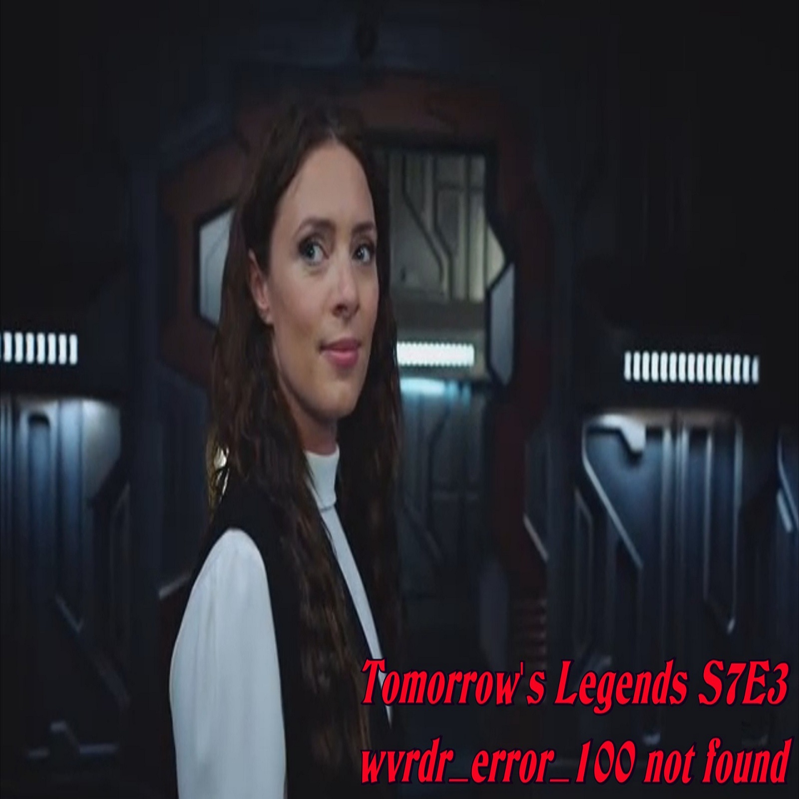 TL186 - Legends - S7E3 - WVRDR_ERROR_100  notFound