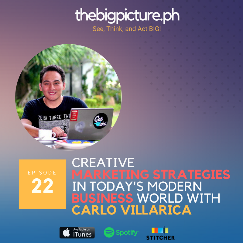 #22: Creative Marketing Strategies in Today's Modern Business World with Carlo Villarica