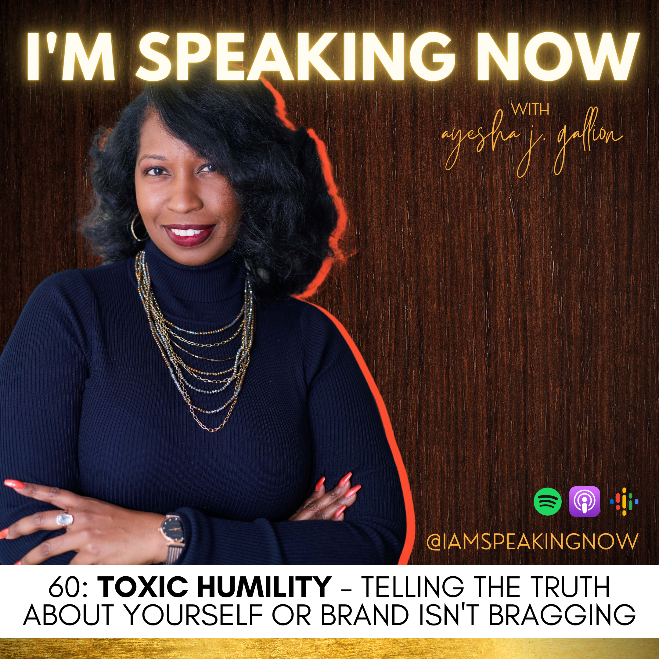 EP. 60 - Toxic Humility: Telling the Truth about Yourself or Your Brand Isn't Bragging