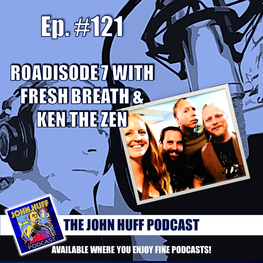 Episode #121: Roadisode 7 With Fresh Breath & Ken The Zen