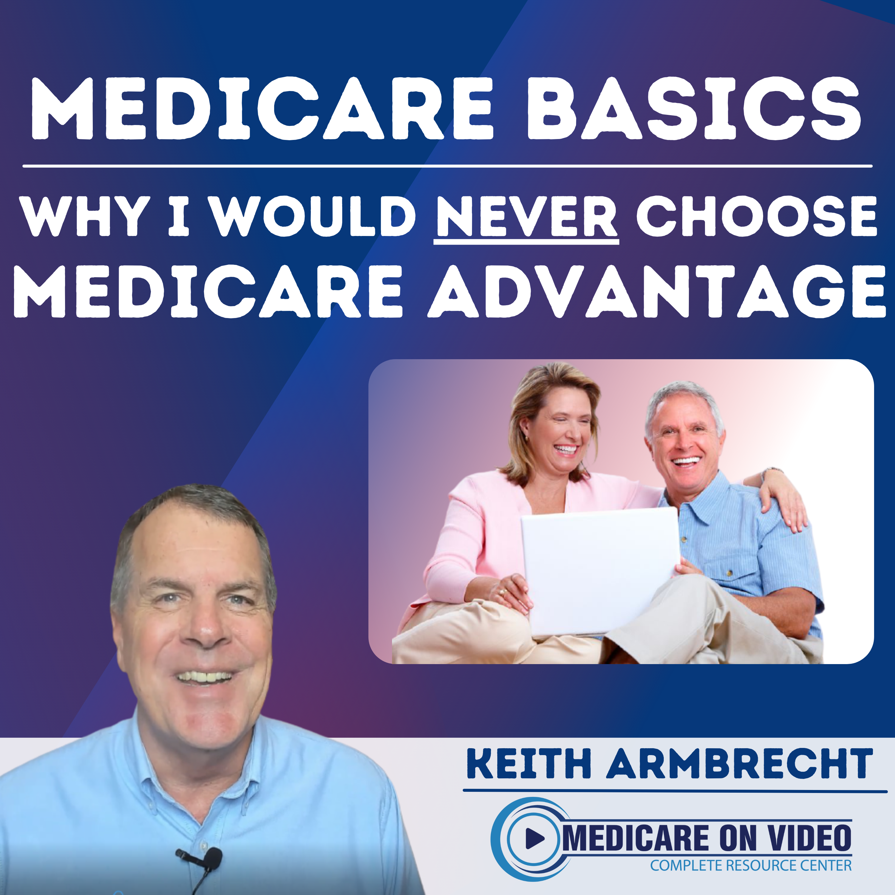 Why I Would Never Choose Medicare Advantage