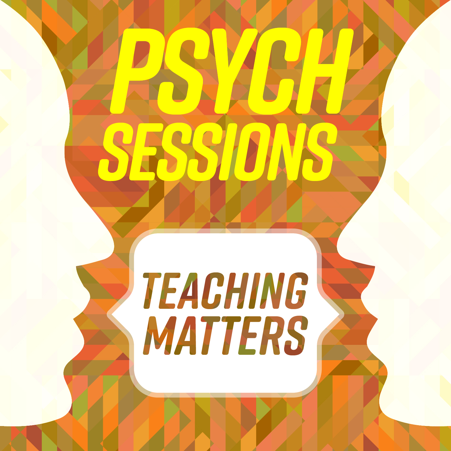 PsychSessions: Conversations about Teaching N\' Stuff