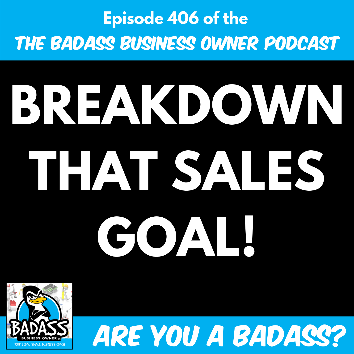 Breakdown the Big Sales Goal You Have for Created