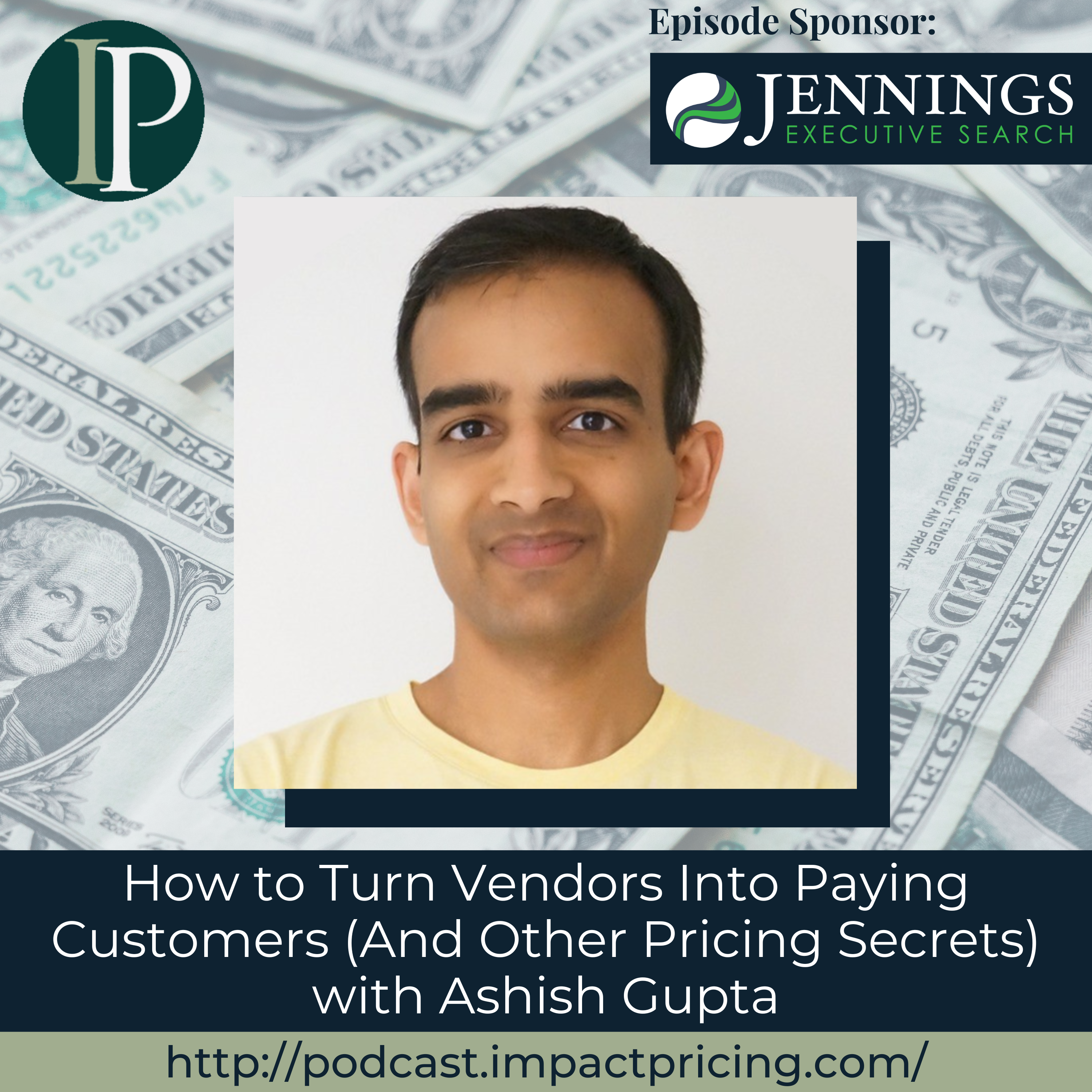 How to Turn Vendors Into Paying Customers (And Other Pricing Secrets) with Ashish Gupta