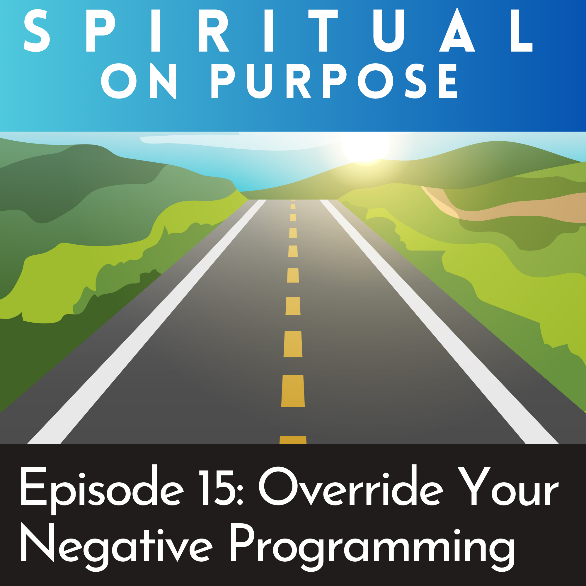 15. Build a new info-highway in your mind (automate the positive)