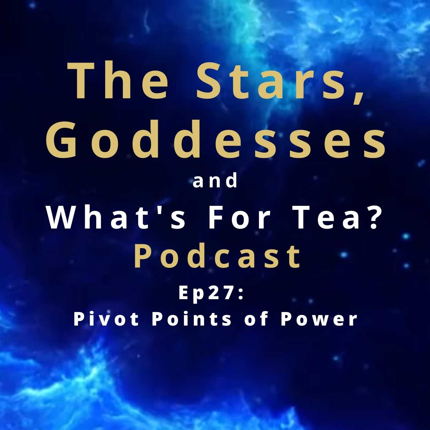 The Stars, Goddesses and What\'s for Tea?