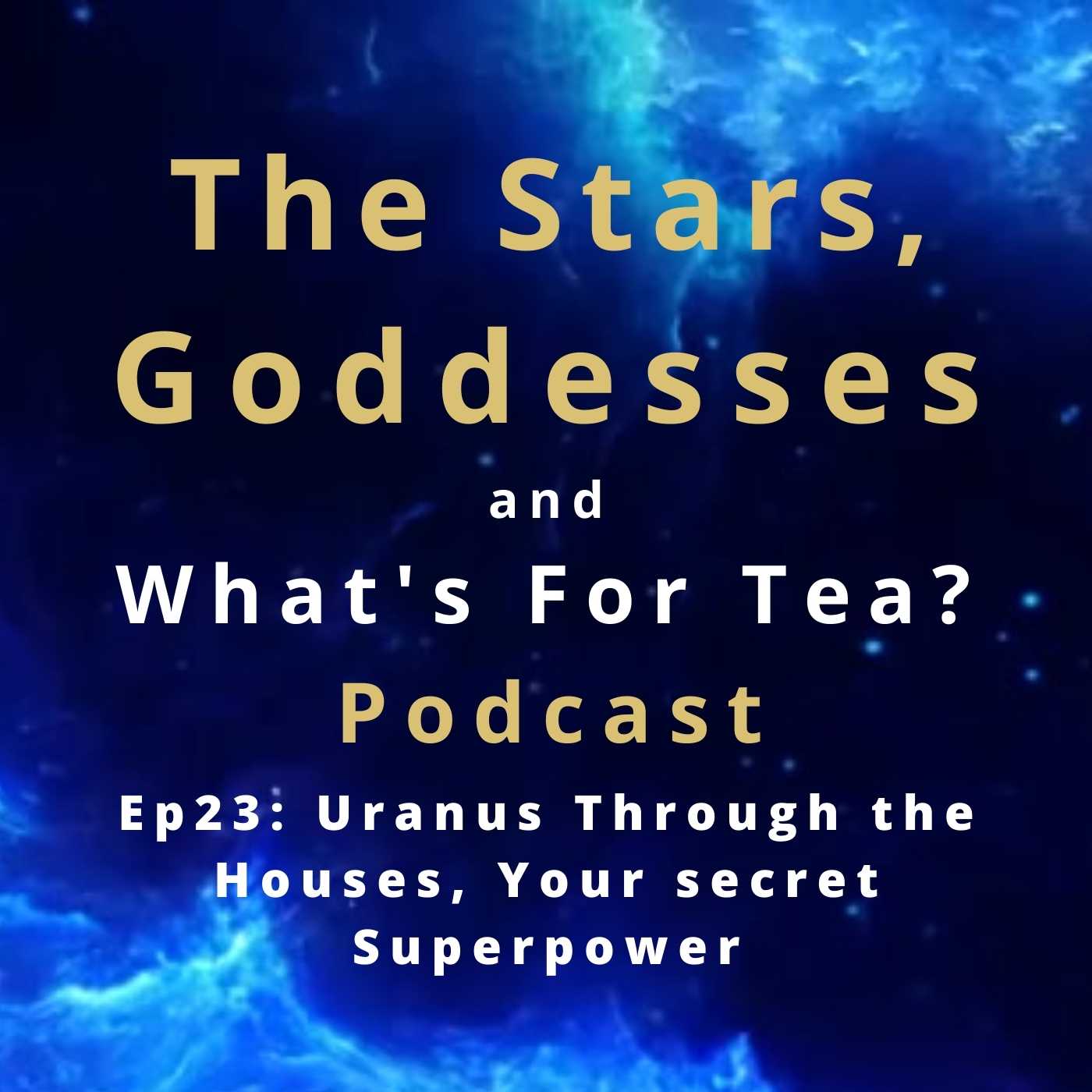 The Stars, Goddesses and What\'s for Tea?