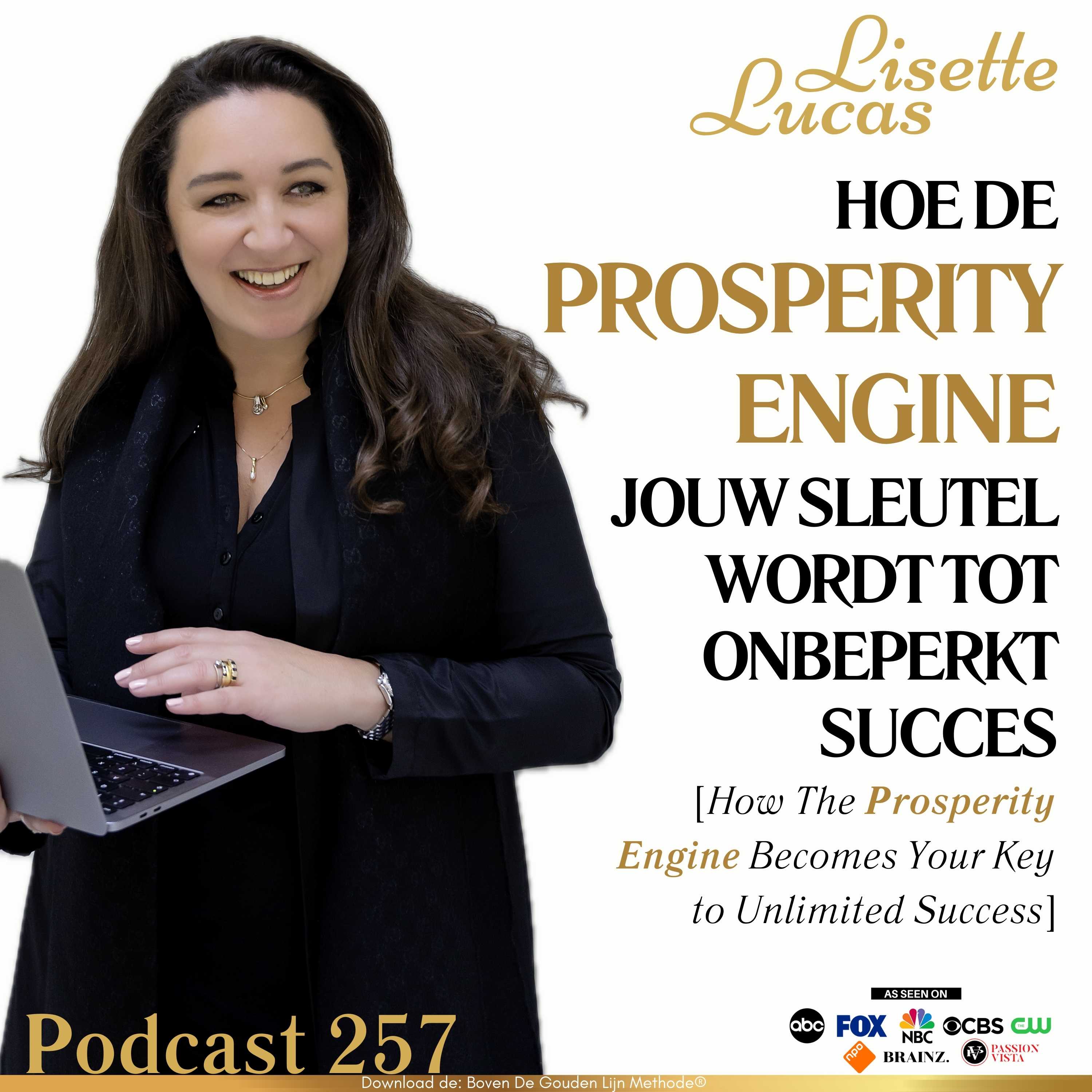 257. Hoe De Prosperity Engine Jouw Sleutel Wordt Tot Onbeperkt Succes