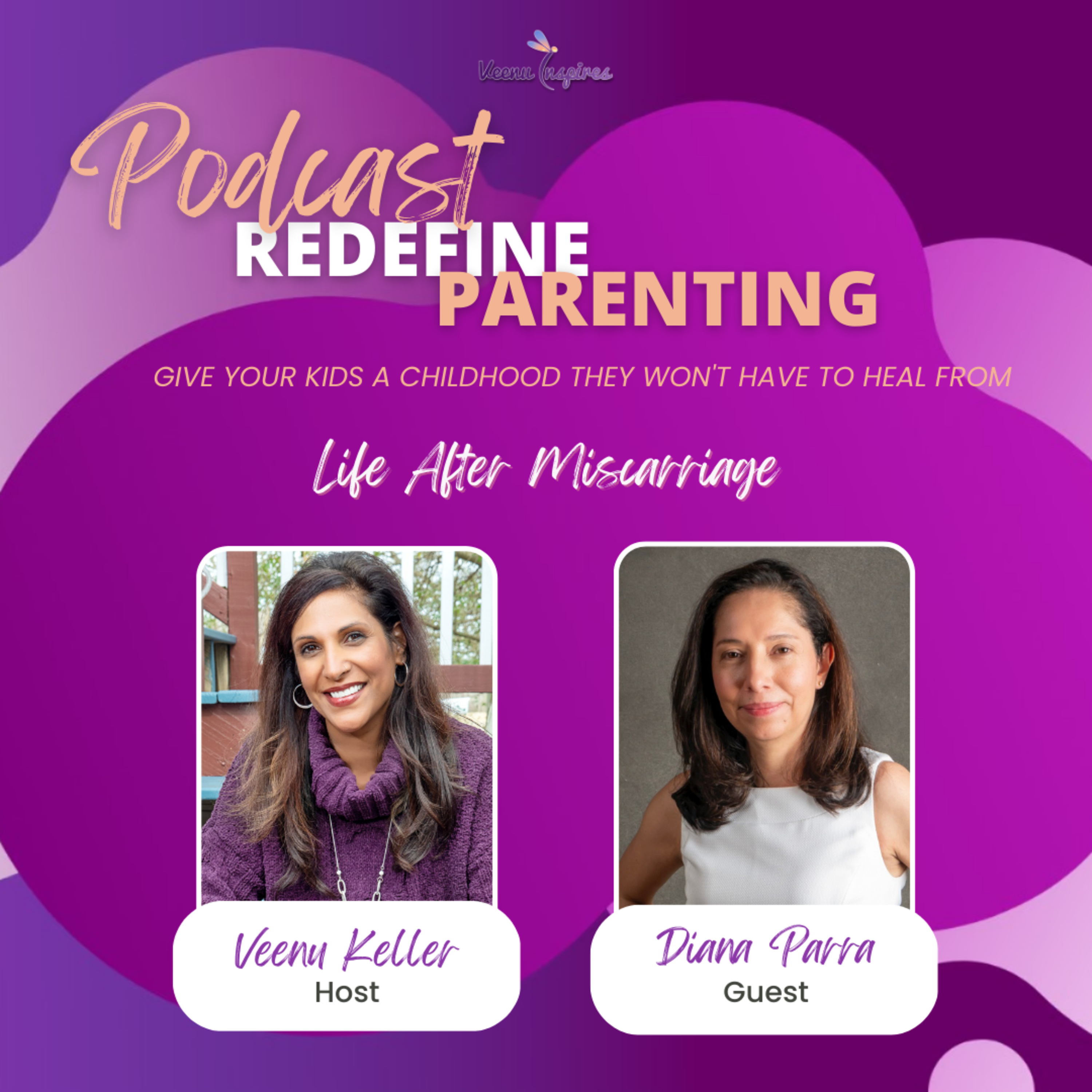 Life After Miscarriage/Trauma | with Diana Parra
