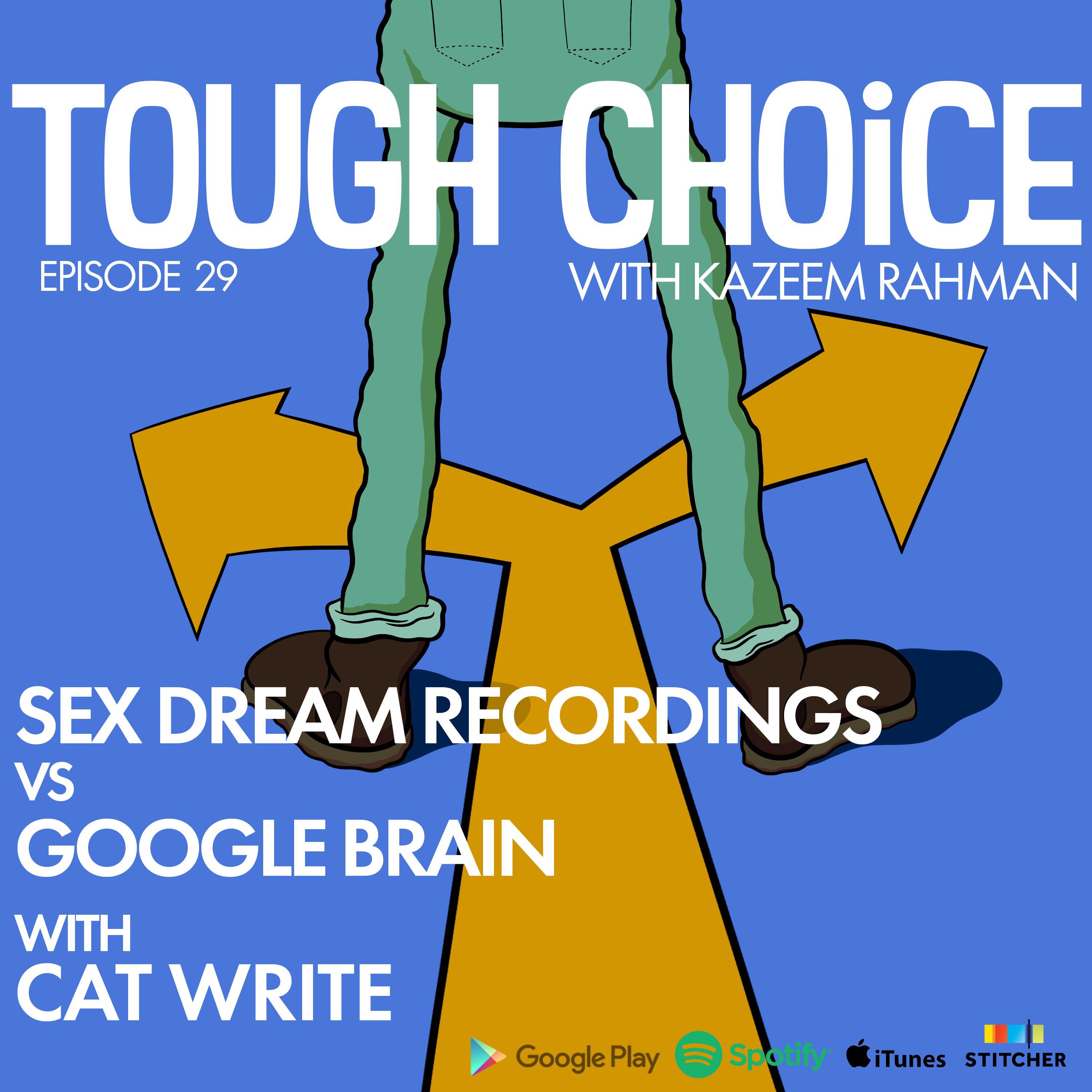 Sex Dream vs Google Brain with Cat Write