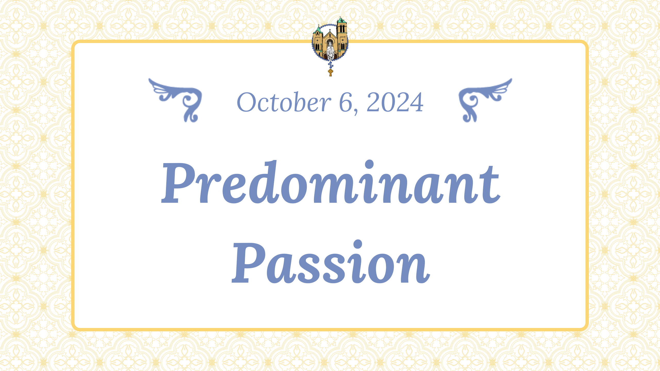 Oct 6 - Predominant Passion