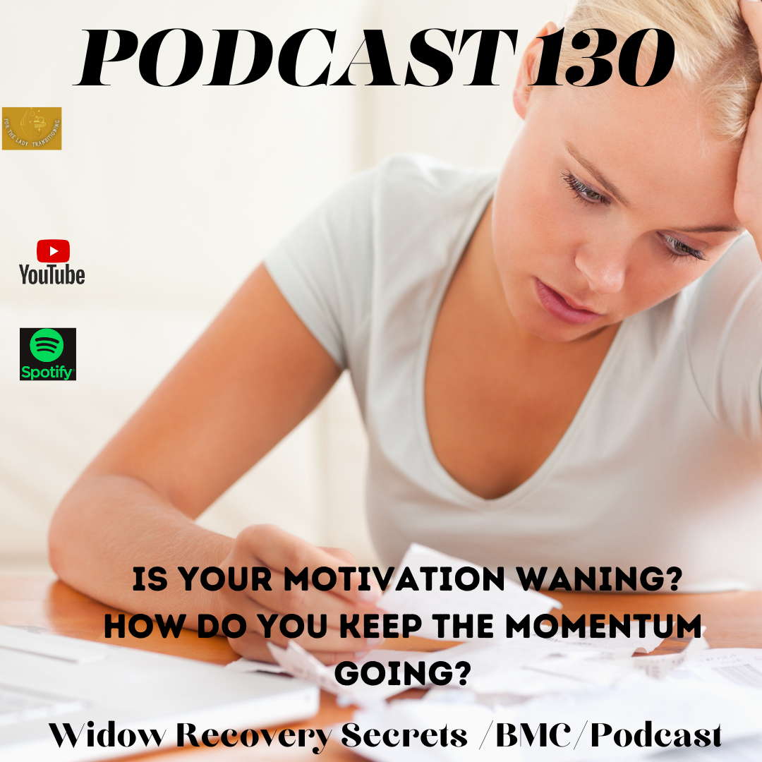 PODCAST 130 IS YOUR MOTIVATION WANING? KEEPING YOU MOTIVATED.