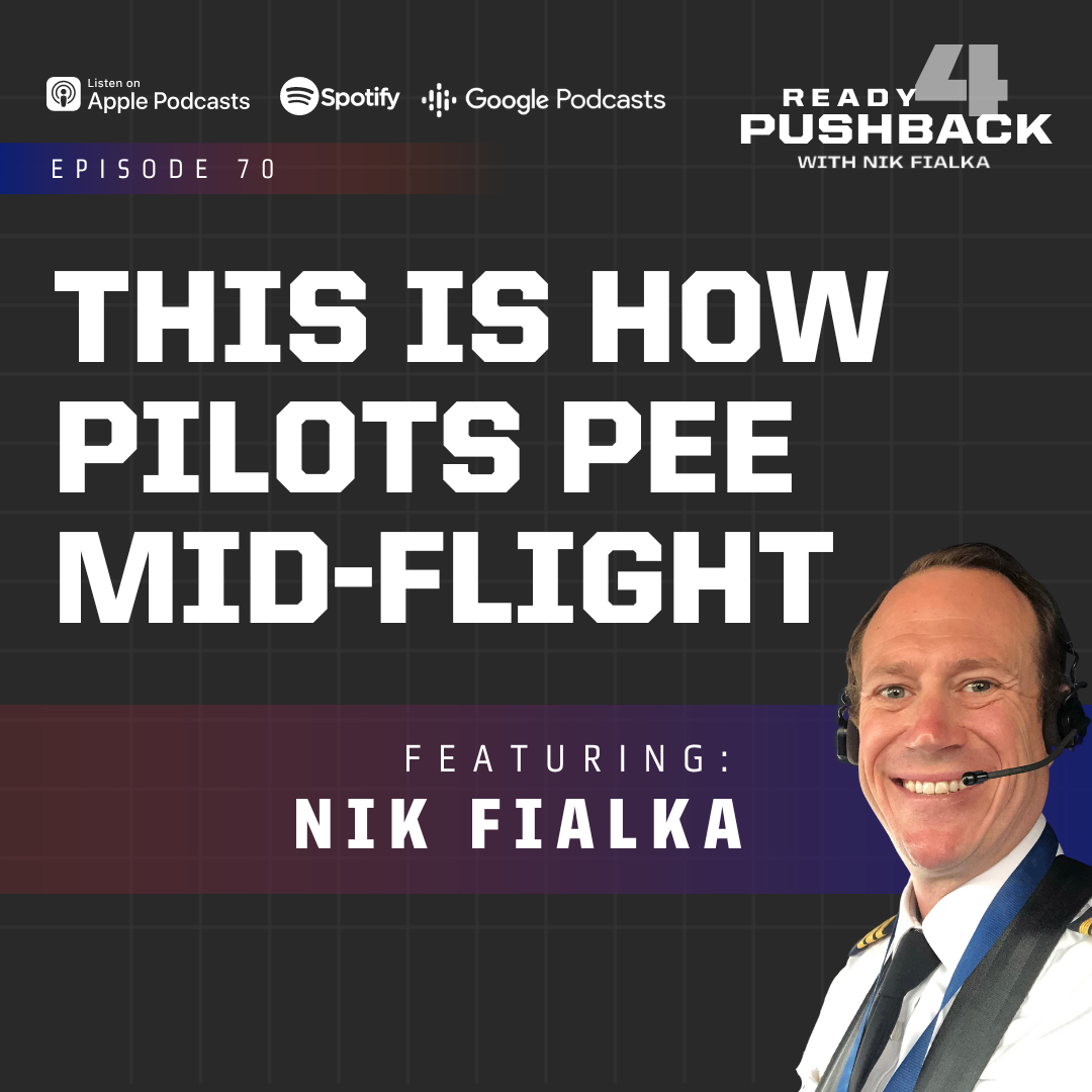Ep70: This Is How Pilots Pee Mid-Flight