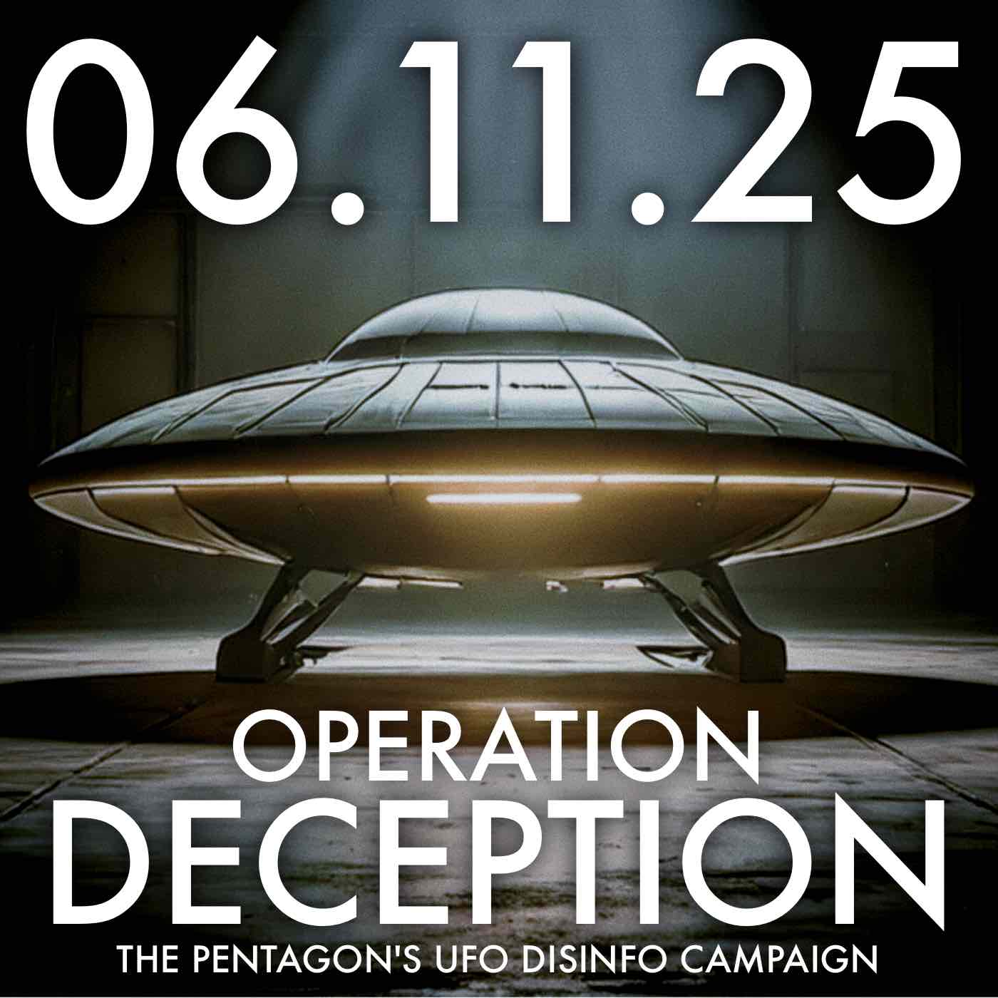 Operation Deception: The Pentagon's UFO Disinfo Campaign | MHP 06.11.25.