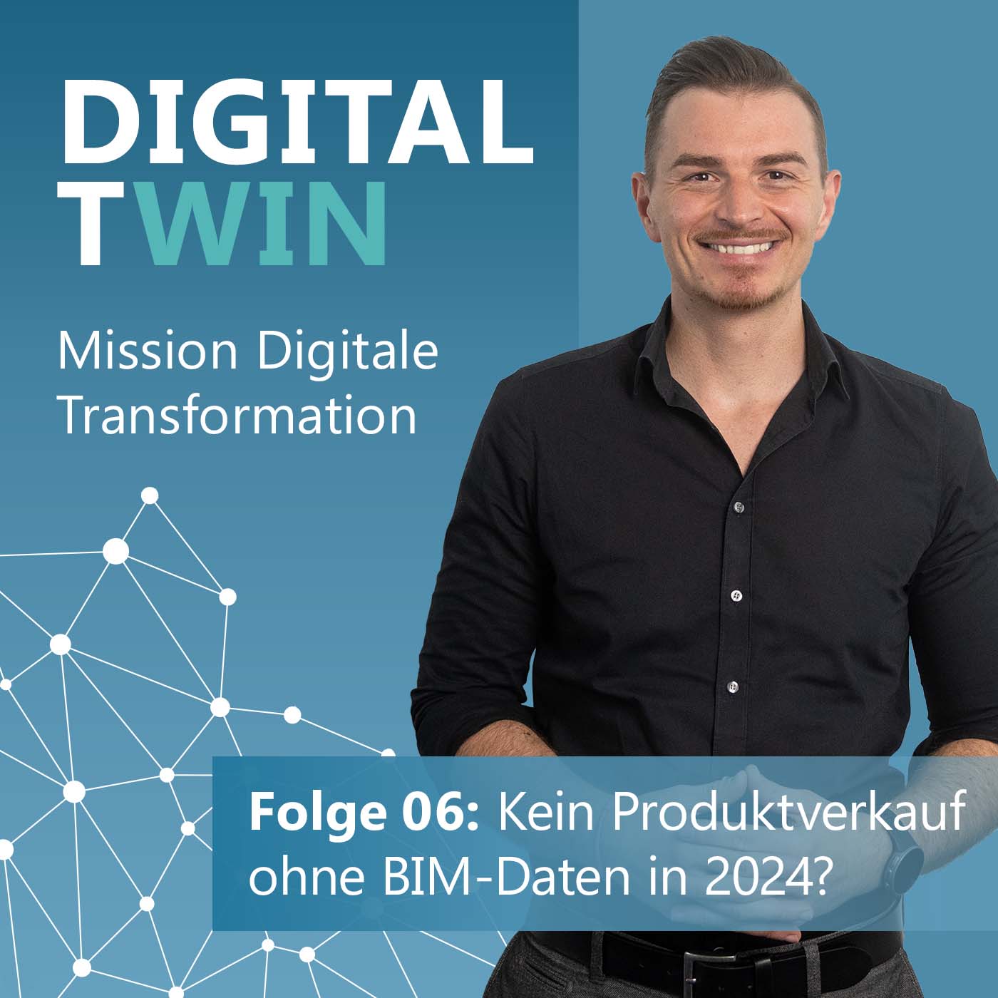 006 - Kein Produktverkauf ohne BIM-Daten in 2024?