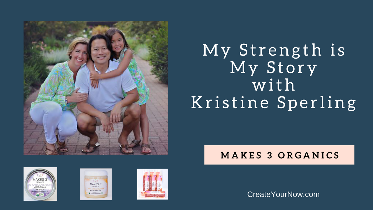 852 My Strength is My Story with Kristine Sperling, Makes 3 Organics