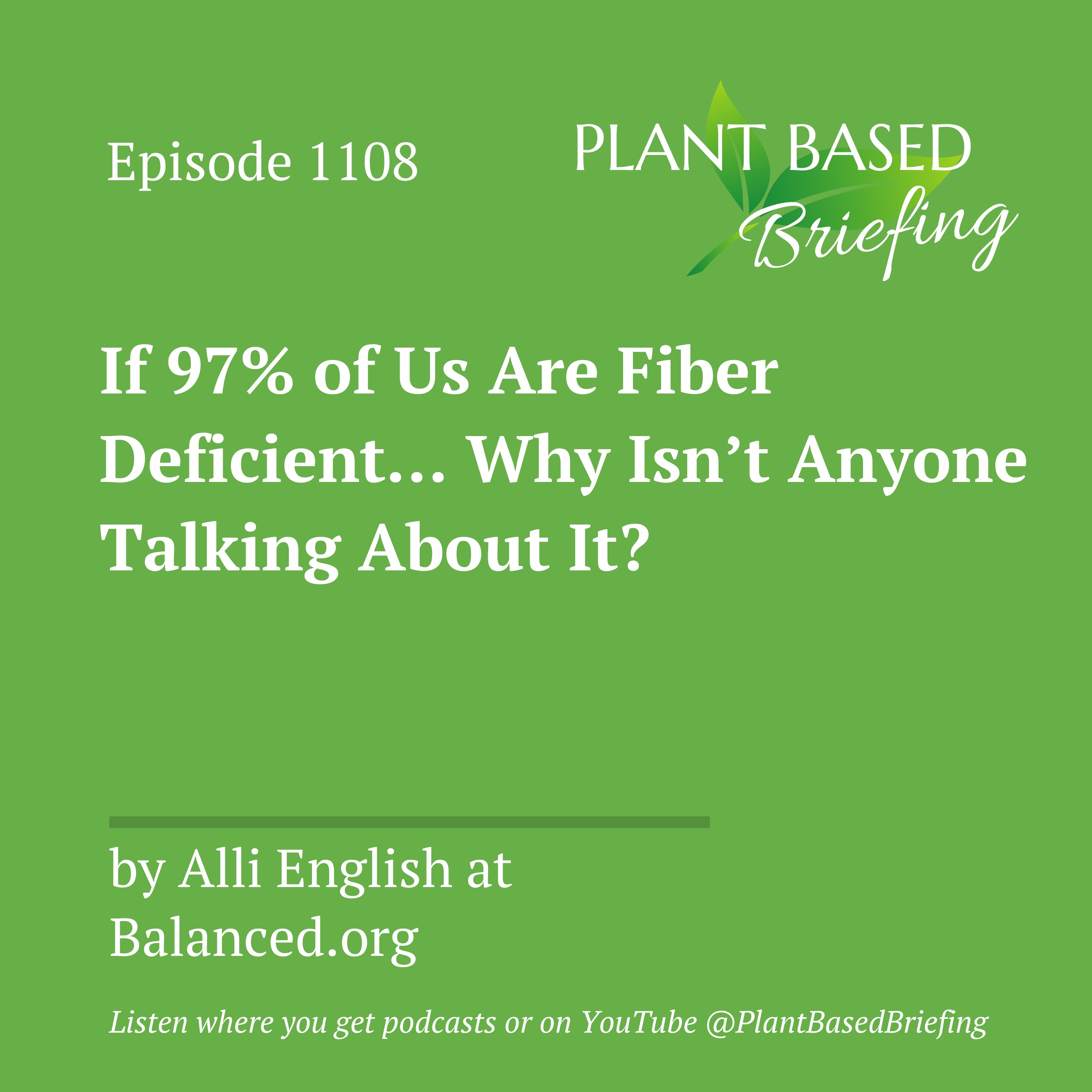 1108: If 97% of Us Are Fiber Deficient… Why Isn’t Anyone Talking About It? by Alli English at Balanced.org