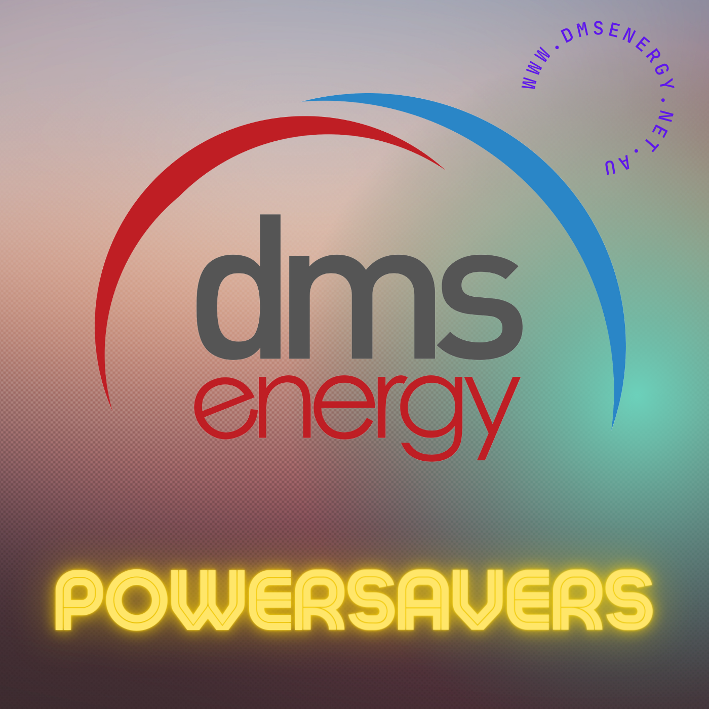 DMS Energy - Powersavers Podcast
