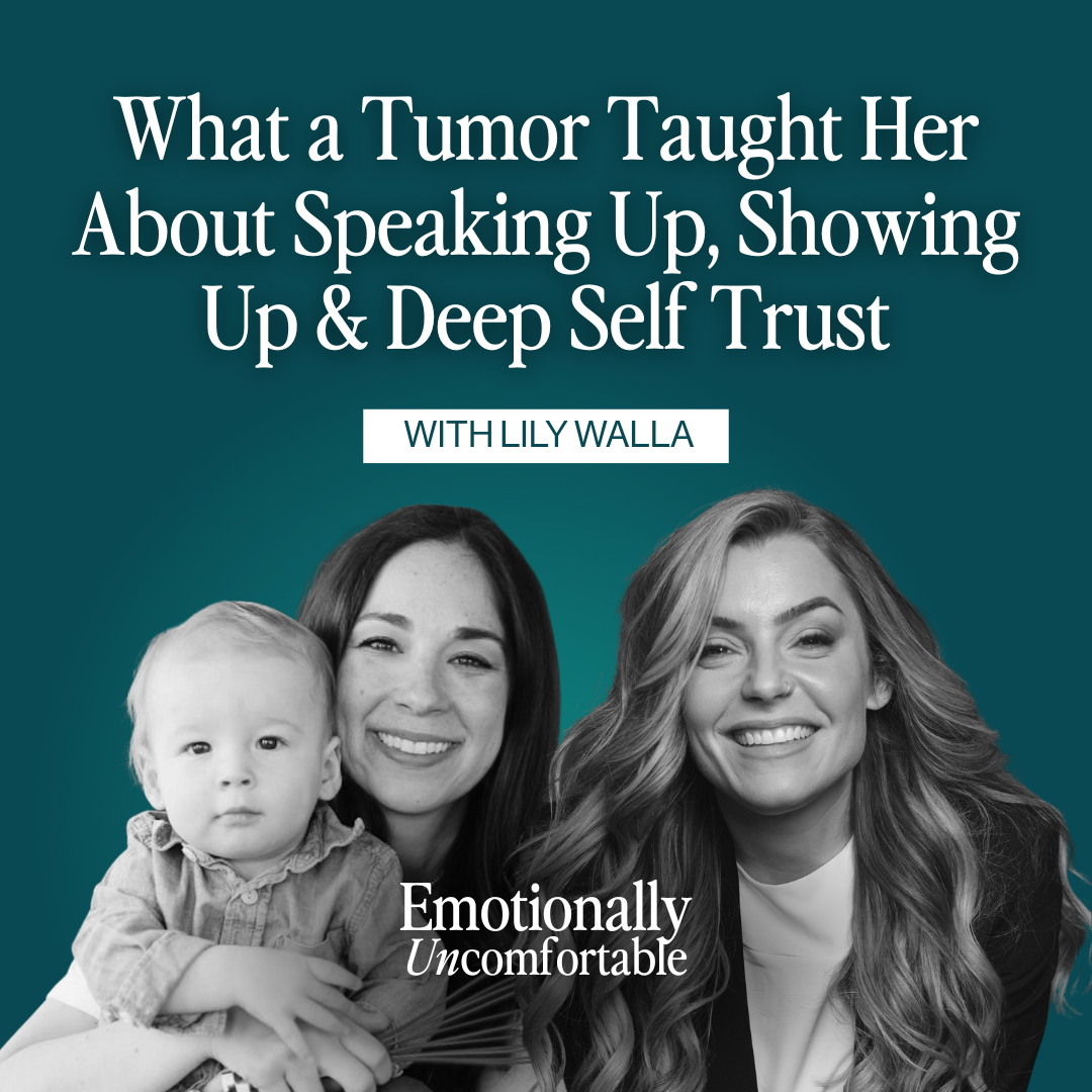 1227: What a Tumor Taught Her About Speaking Up, Showing Up & Deep Self Trust with Lily Walla