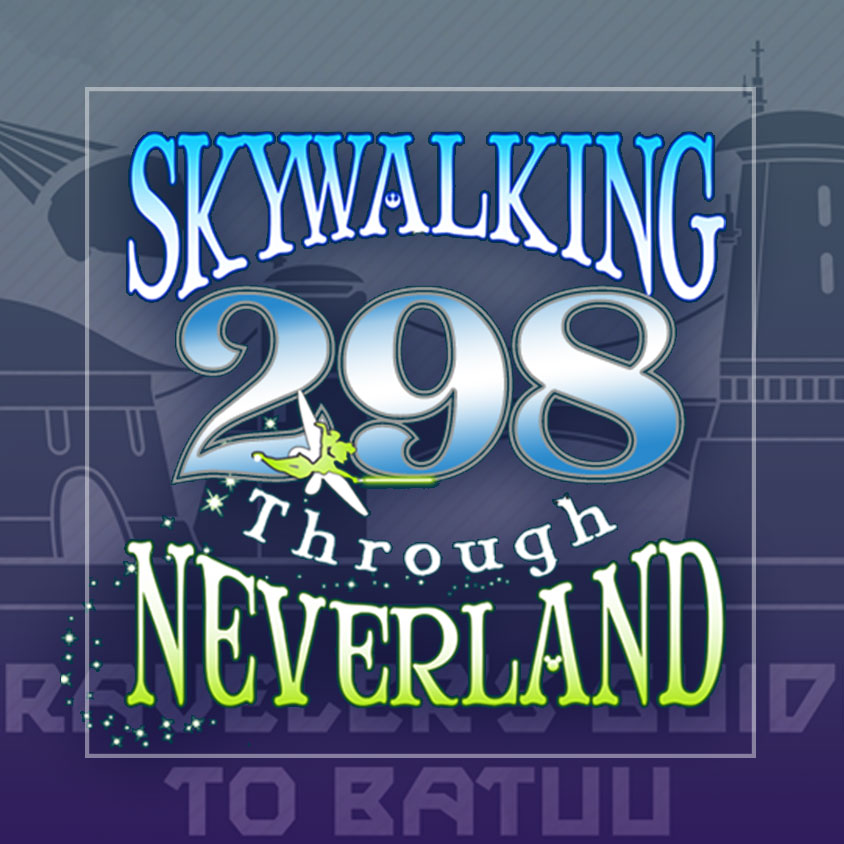 Skywalking Through Neverland: A Star Wars / Disney / Marvel Fan Podcast
