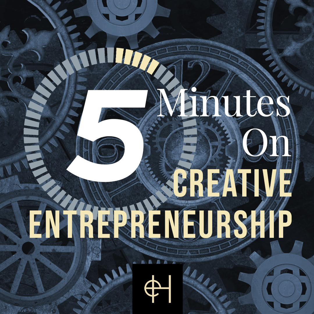 5 Minutes on Creative Entrepreneurship