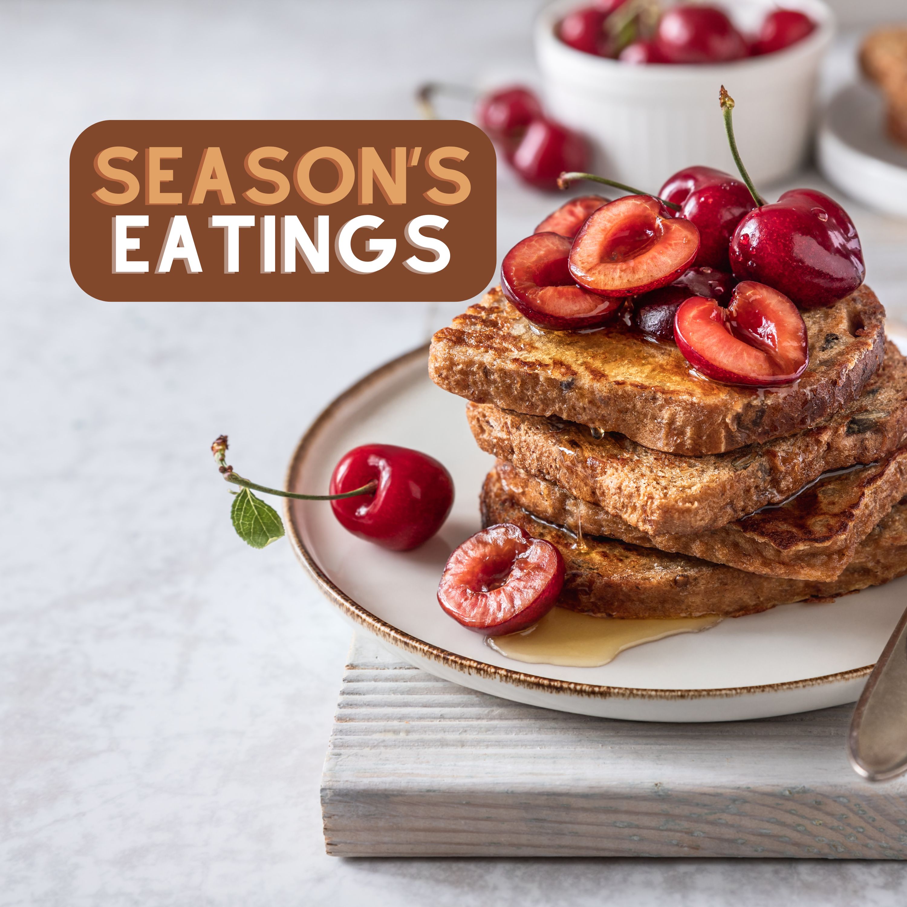Season's Eatings - French Toast