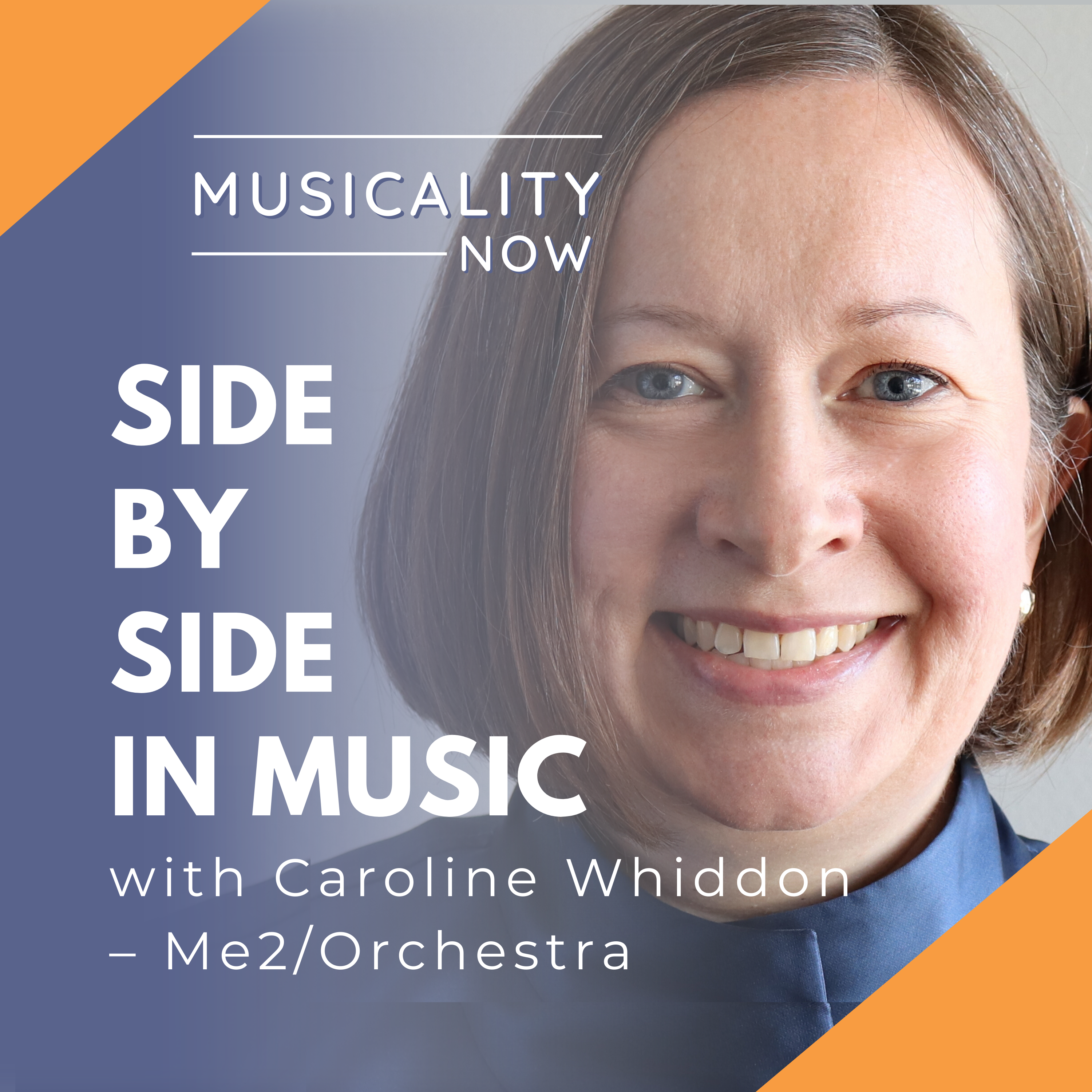 209: Side By Side In Music, with Caroline Whiddon (Me2_Orchestra)