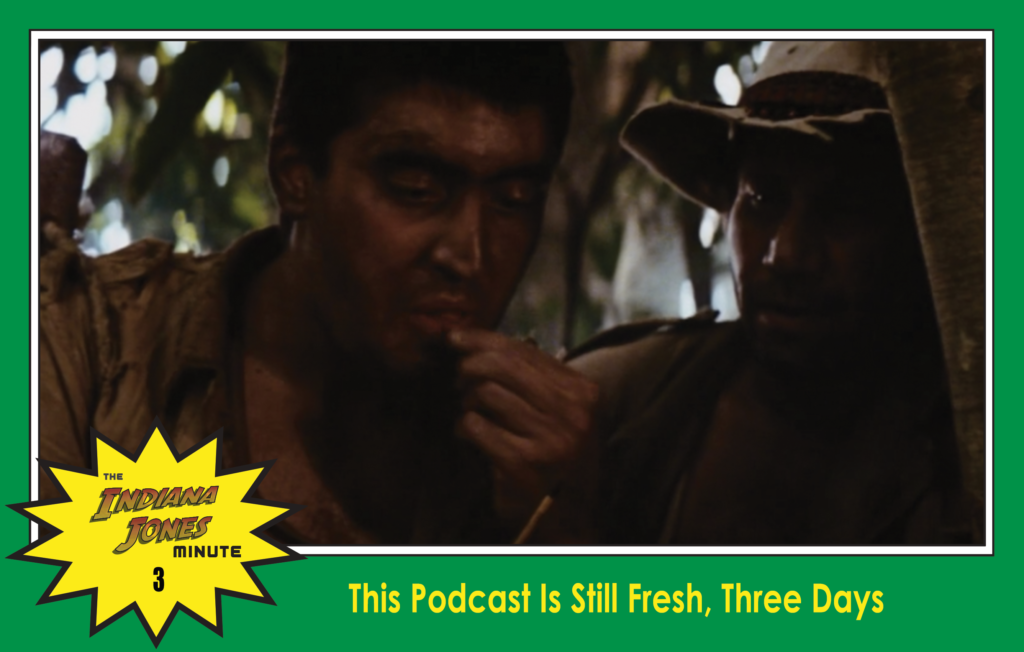 Raiders of the Lost Ark Minute 3: This Podcast Is Still Fresh, Three Days