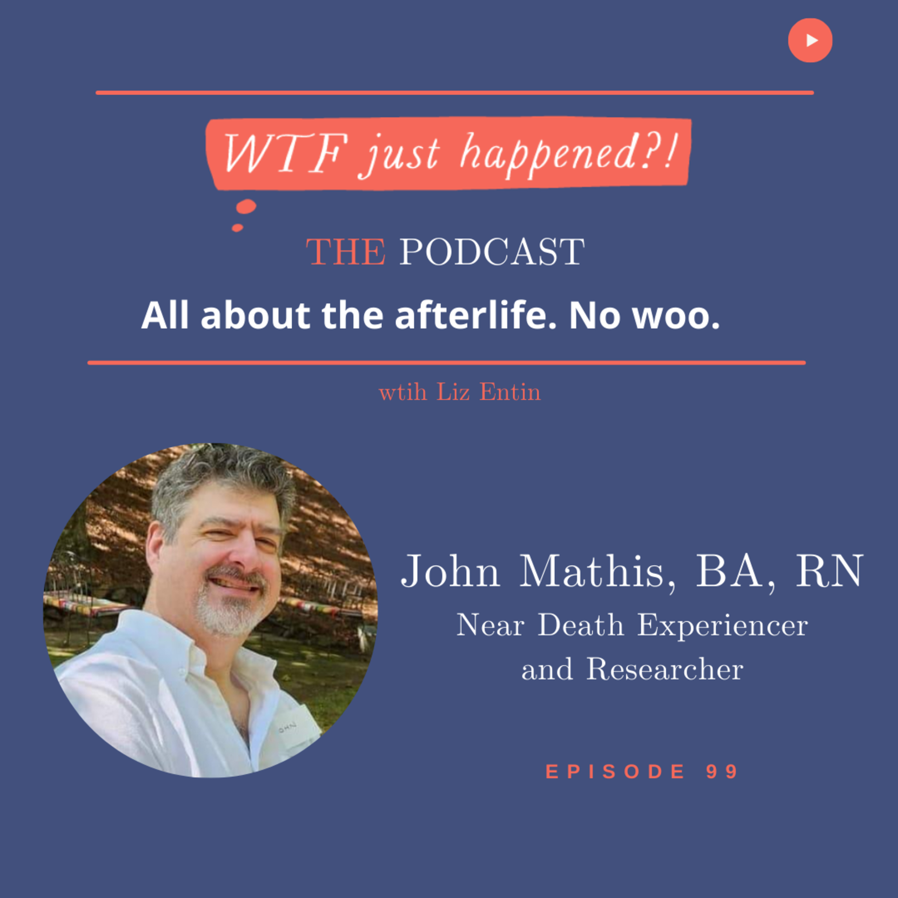 WTF Just Happened?!: All about the afterlife. No woo.