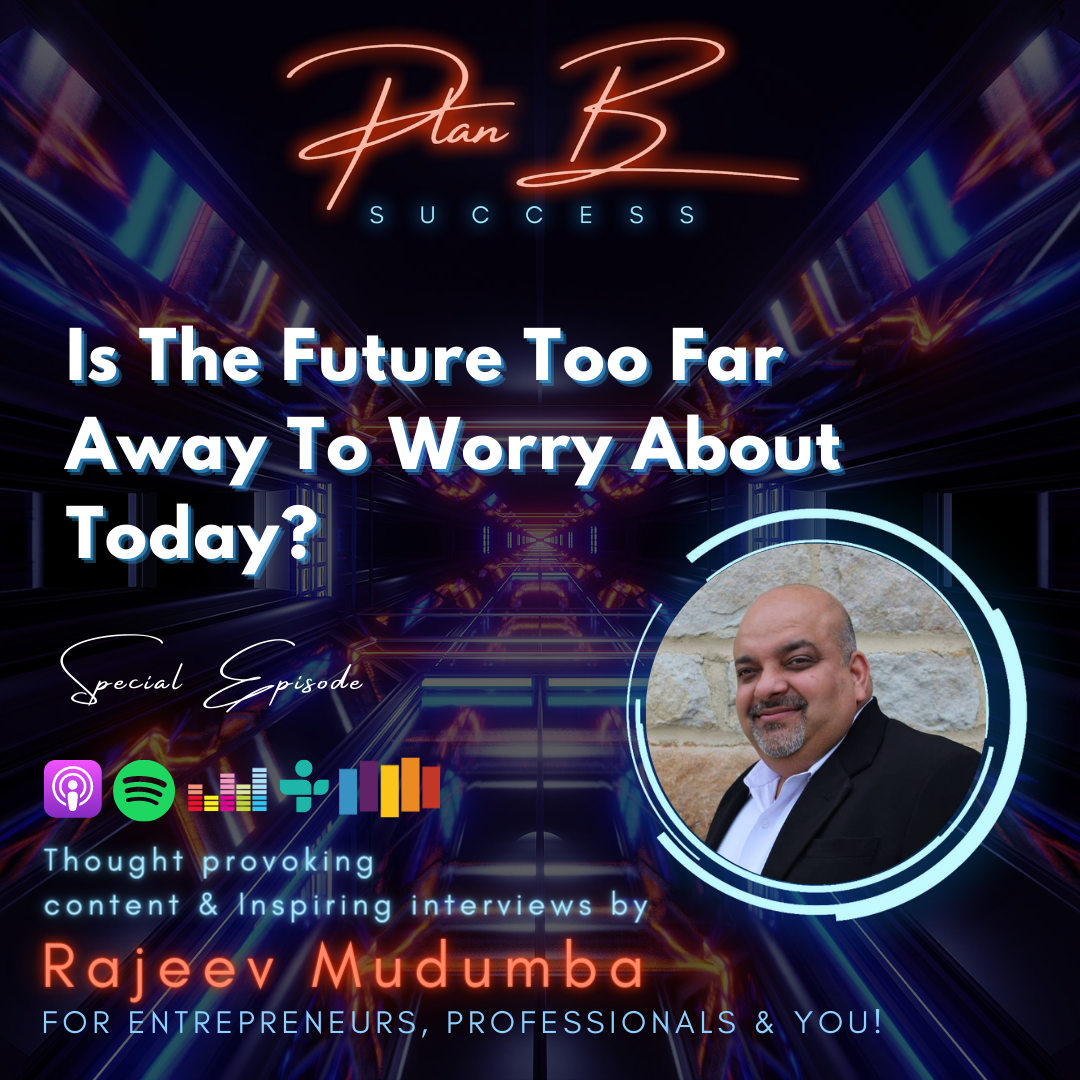 Is The Future Too Far Away To Worry About Today?