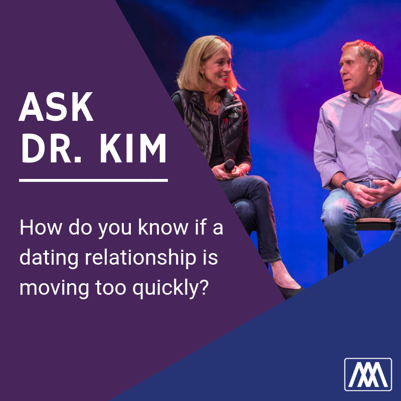 Ask Dr. Kim: How do you know if a dating relationship is moving too quickly? | Ep. 297