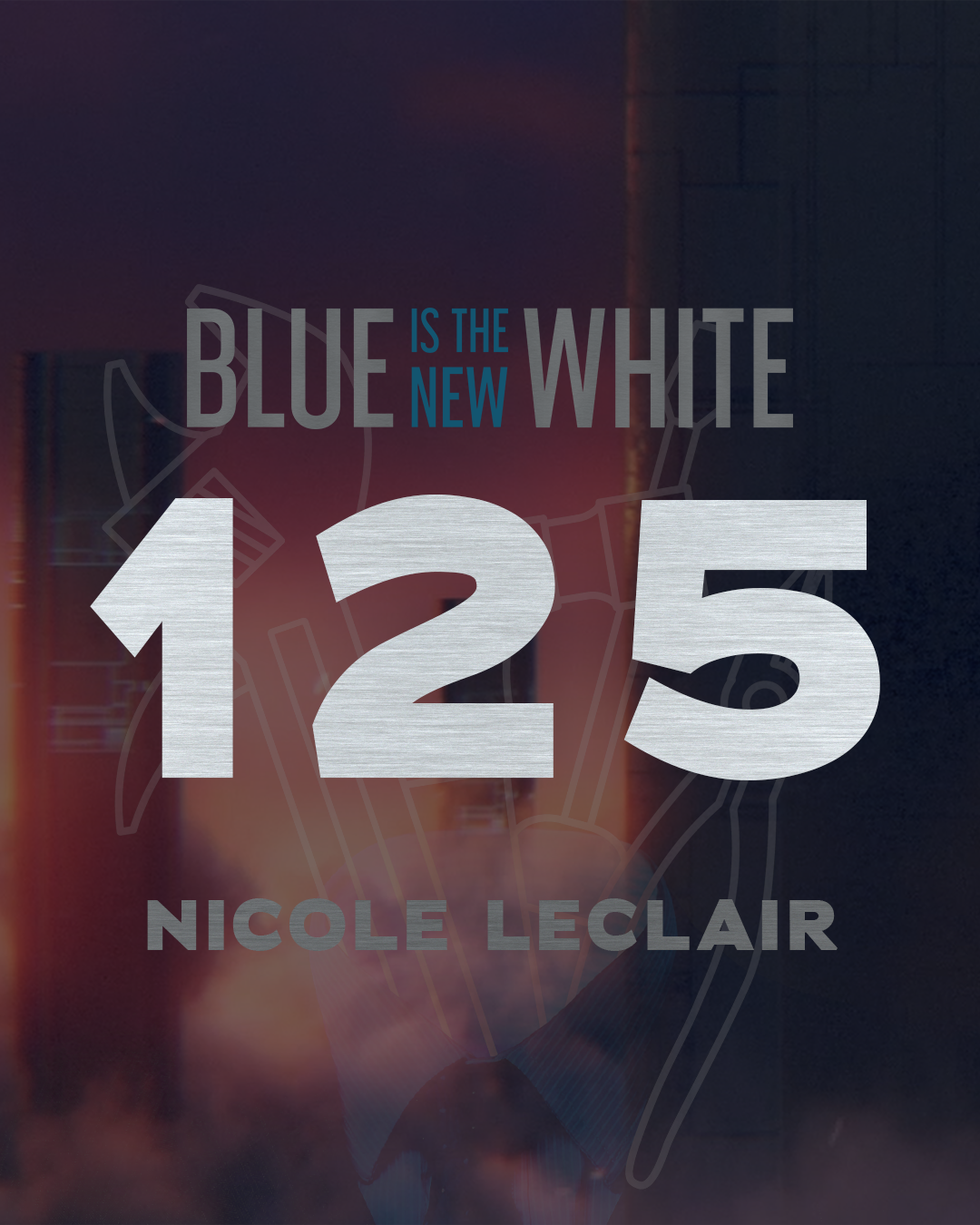 Blue is the New White #125 - Nicole LeClair, Welding Engineer Technologist
