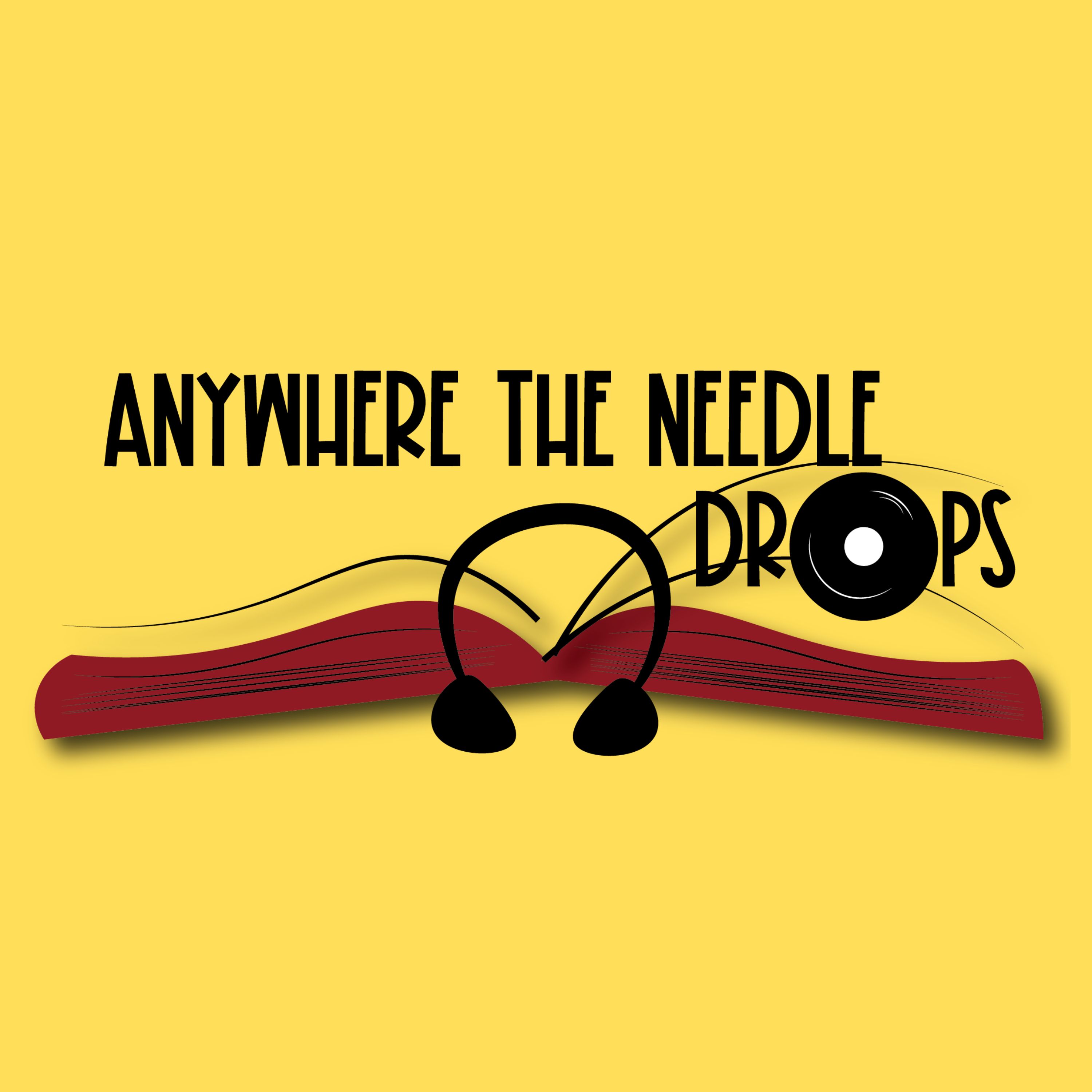 Anywhere The Needle Drops Returns!