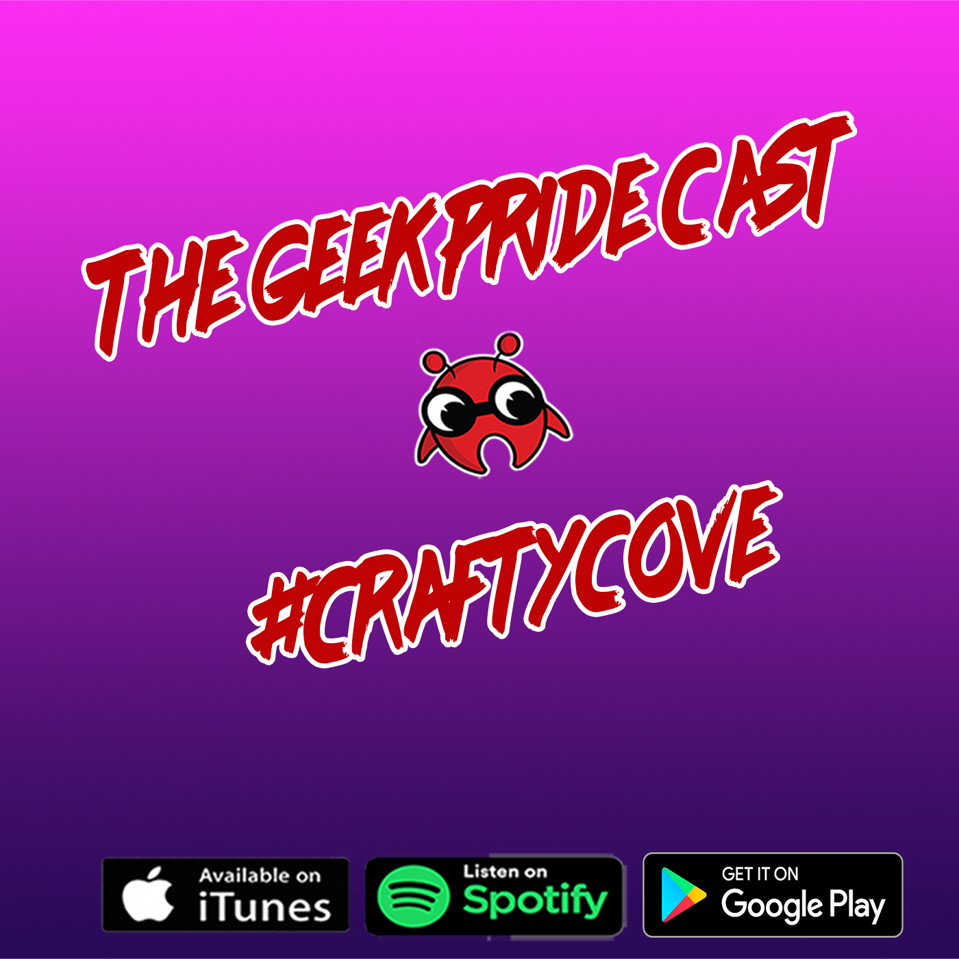 The Geek Pride Cast #CraftyCove