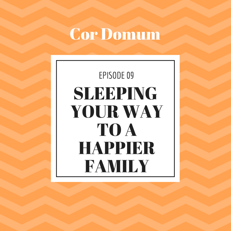 Episode 9: Sleeping Your Way to A Happier Family