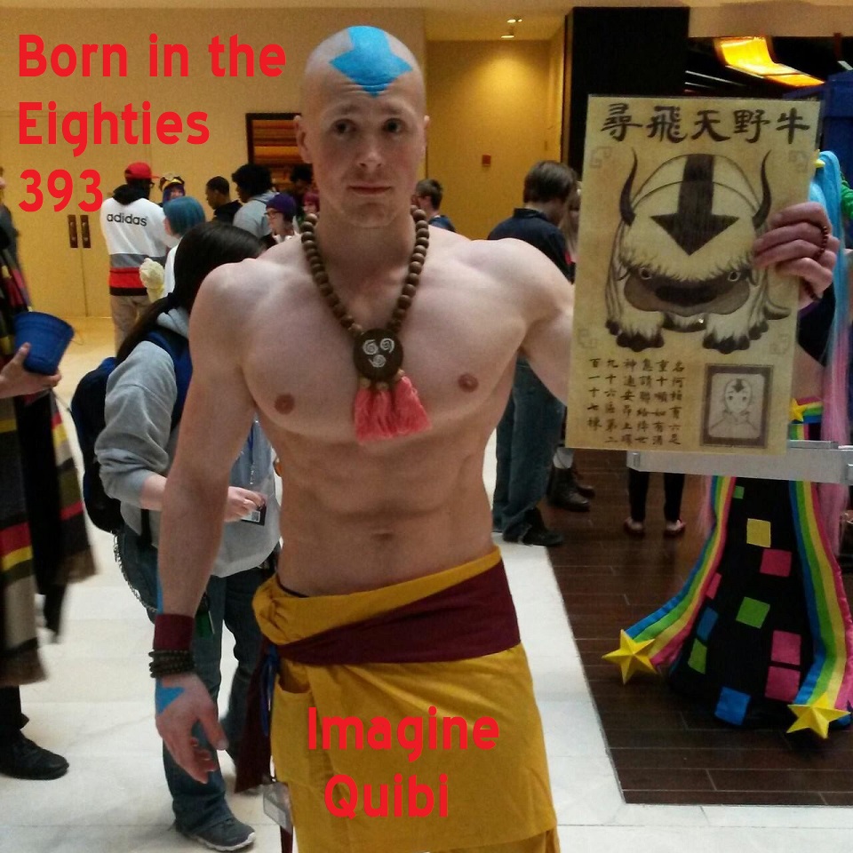Born in the Eighties 393: Imagine Quibi