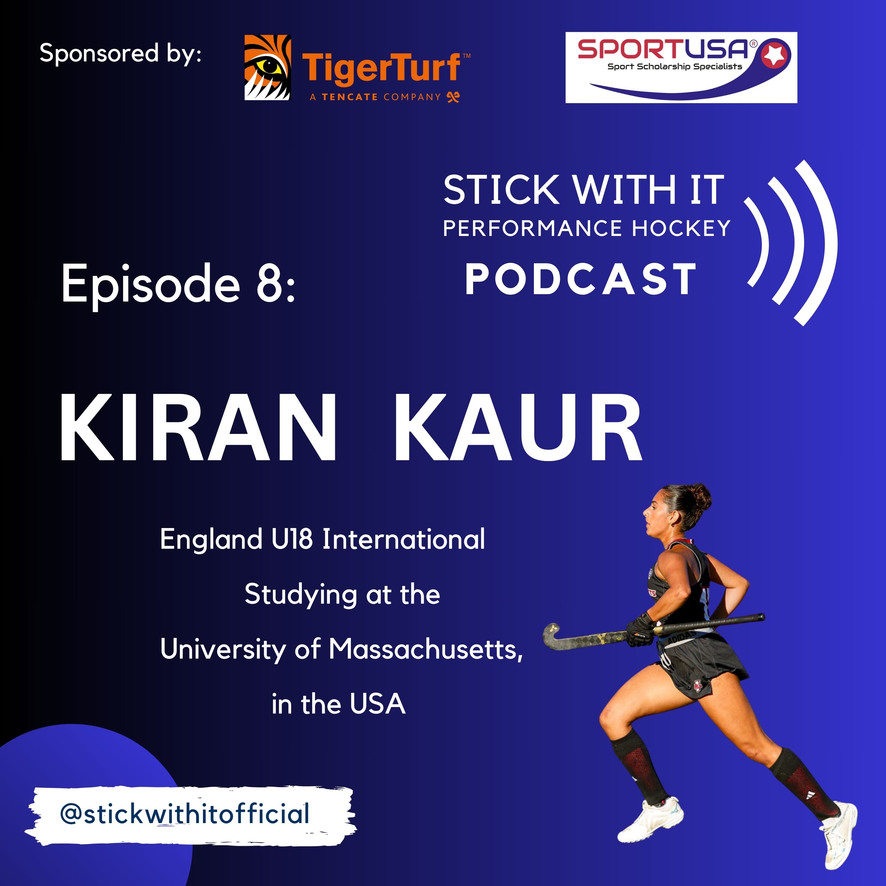 Stick With It Performance Hockey Podcast – Episode #8 KIRAN KAUR