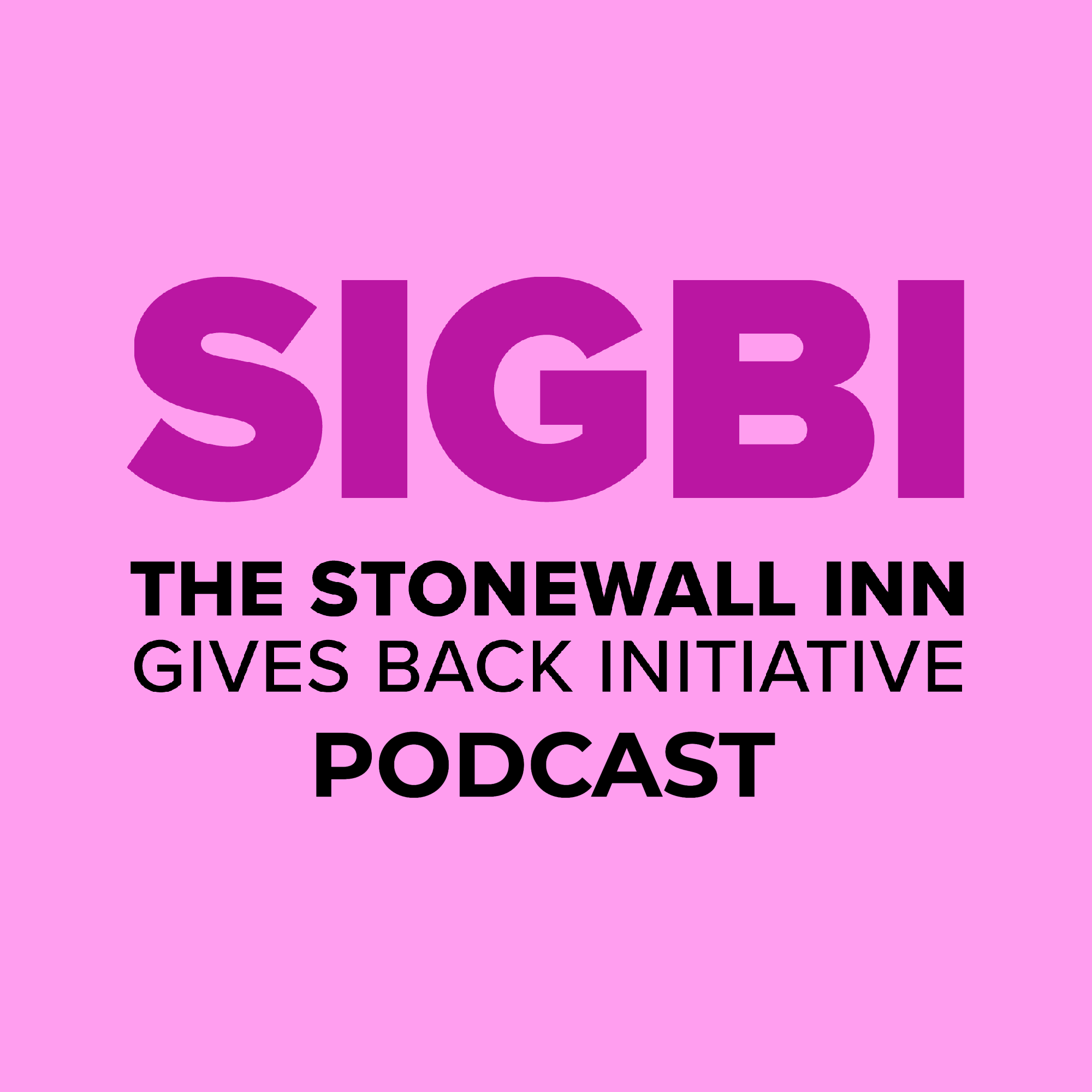 The Stonewall Inn Gives Back Initiative (SIGBI) Podcast