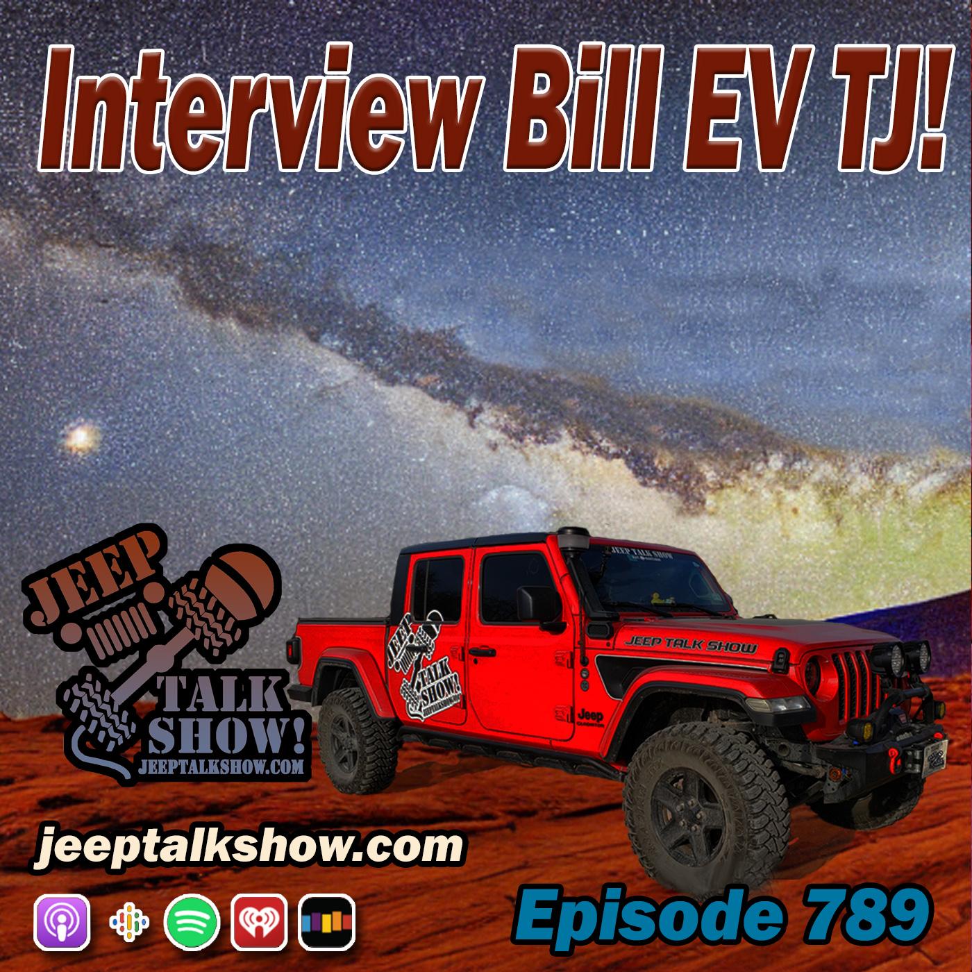 Episode 789 - Interview Bill EV TJ