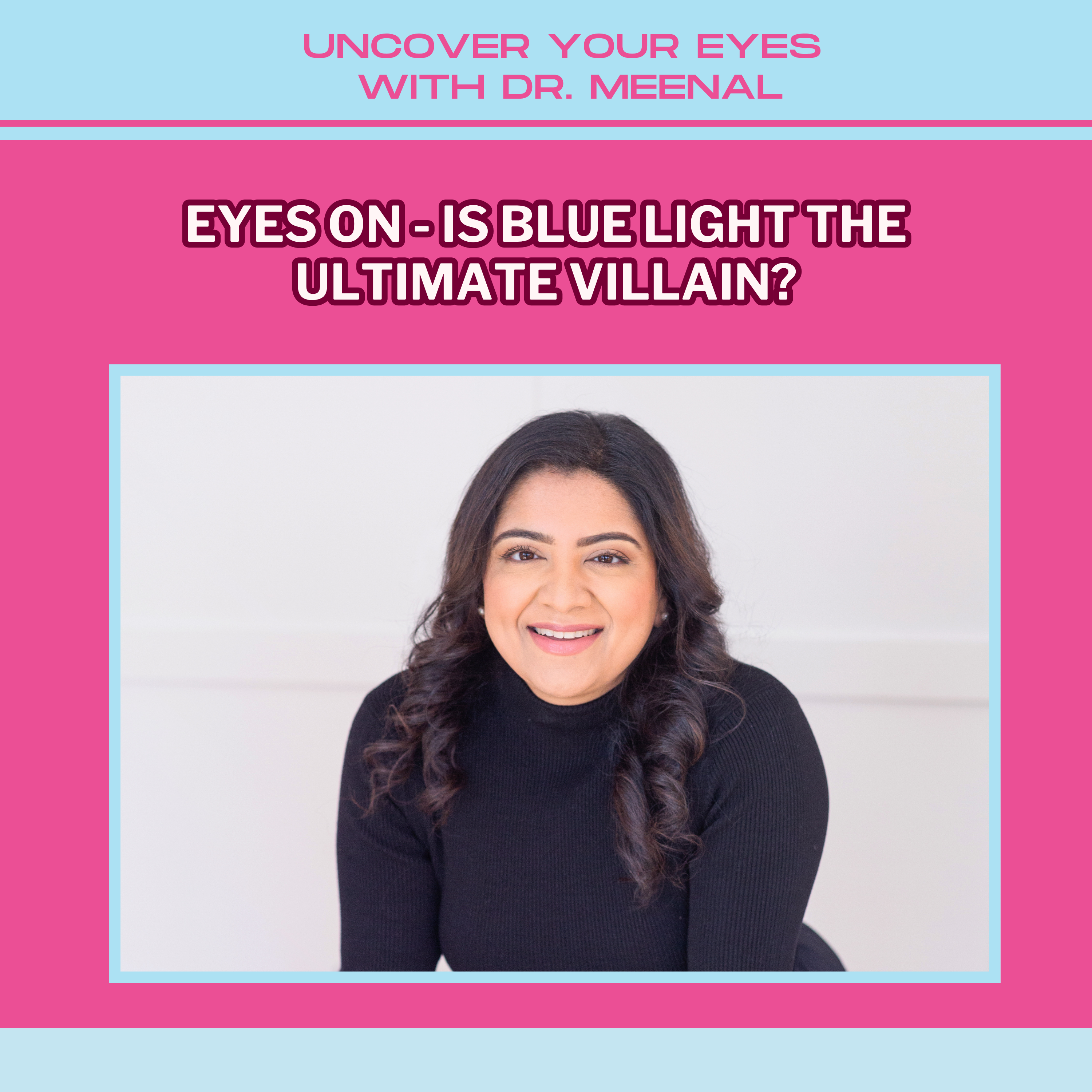 Eyes On – Is Blue Light The Ultimate Villain?