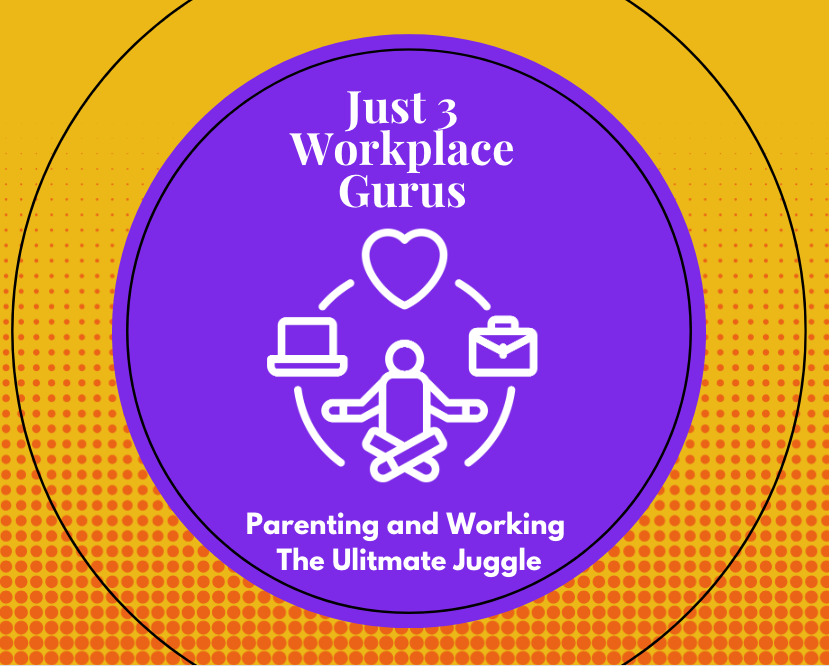 Just 3 Workplace Gurus